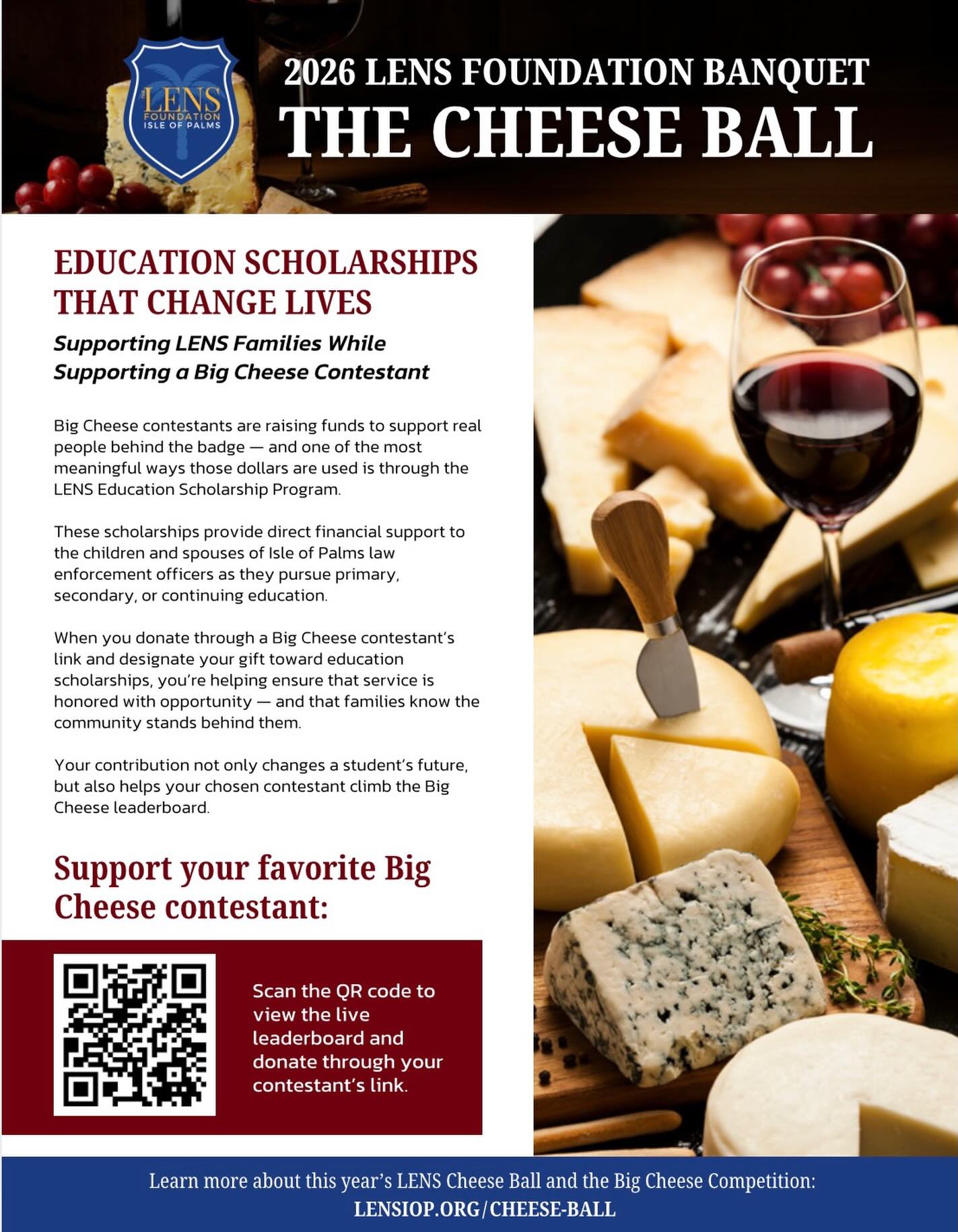 The Big Cheese competition is fun… but the impact behind it is real. 💙
As our contestants raise funds ahead of the 2026 LENS Foundation Banquet, a portion of donations supports the LENS Education Scholarship Program — helping provide financial support for the children and spouses of Isle of Palms law enforcement officers as they pursue their education.
When you donate through your favorite Big Cheese contestant, you’re not only helping them climb the leaderboard — you’re helping support the families behind those who serve and protect our community.
Scan the QR code to view the live leaderboard, choose your contestant, and donate today.
We can’t wait to celebrate everyone at The Cheese Ball!
#LENSIOP #LENSFoundation #IsleOfPalms #TheCheeseBall #BigCheeseCompetition SupportThoseWhoServe