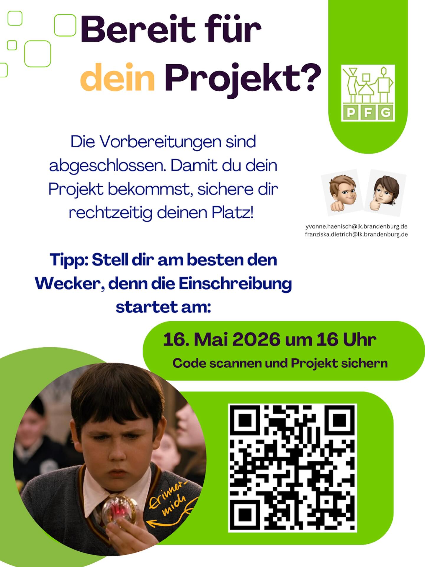 Bereit für DEIN Projekt?
Die Vorbereitungen sind durch, die Liste steht – jetzt bist du dran! Damit du nicht in der „Restposten-Gruppe“ landest, sondern genau das Projekt bekommst, auf das du Bock hast, heißt es: Schnell sein! 🏃💨
📍 Wann geht’s los?
Markiert euch den Termin fett im Kalender:
📅 Samstag, 16. Mai 2026
🕓 Punkt 16:00 Uhr
💡 Pro-Tipp vom Profi:
Macht es wie Neville Longbottom: Stellt euch einen Wecker (oder nutzt ein Erinnermich 😉), denn die beliebtesten Plätze sind meistens schneller weg als die Pizza in der großen Pause!
So funktioniert’s:
QR-Code auf dem Flyer oder DSB scannen (oder Link in Bio checken)
Projekt auswählen.
Platz sichern und Vorfreude genießen!
Hast du Fragen? Dann schreib uns eine Mail oder schick uns hier eine DM.
#Projektwoche #Einschreibung #DeineWahl #Erinnermich #SaveTheDate