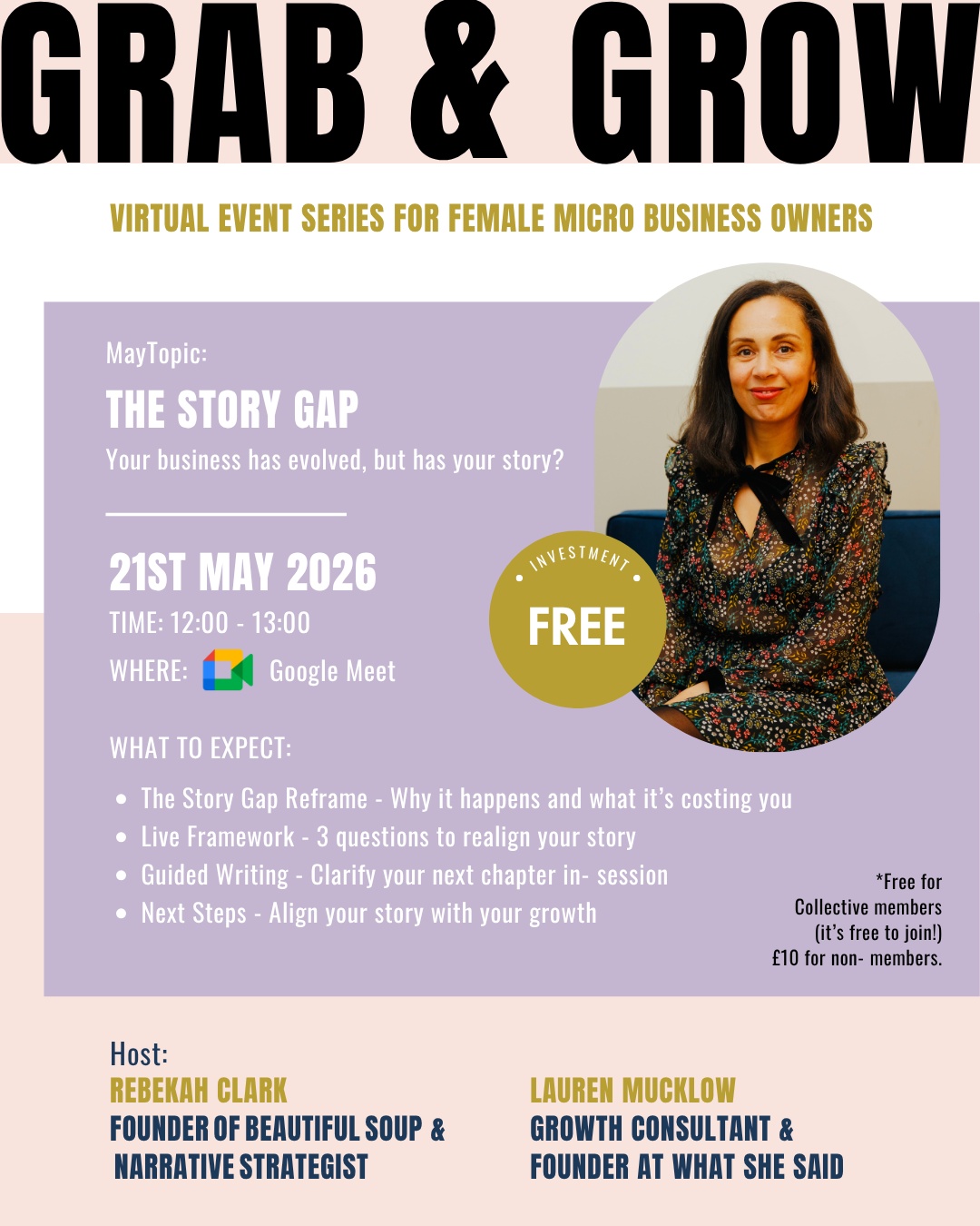 Your business has grown.
But your story might still be stuck three versions behind.
This month’s Grab & Grow is all about The Story Gap – the disconnect between who your business is now and how you’re still talking about it.
If your messaging feels unclear, outdated, or just doesn’t sound like you anymore, this session is for you!
What to expect:
• Why the Story Gap happens
• 3 questions to realign your story
• Guided writing in-session
• Practical next steps to support your growth
Hosted by the wonderful @rebekah_clark78
21st May 2026
12:00–13:00
Google Meet
Free for Collective members
£10 for non-members
See you there 🔥