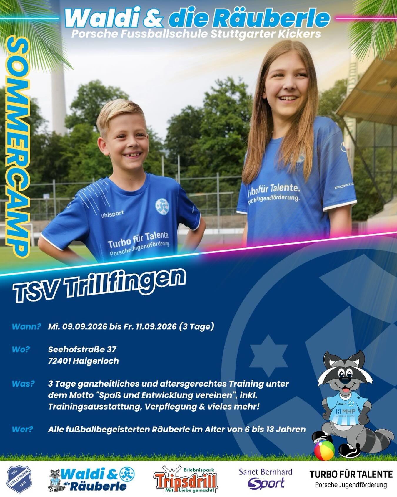 ⚽️ Waldi & die Räuberle bei uns auf dem Wollensack ⚽️
Auch 2026 macht die Porsche Fußballschule der Stuttgarter Kickers wieder Halt bei uns 🙌
📅 09.09.2026 – 11.09.2026
📍 Sportgelände Wollensack
Freut euch auf drei Tage voller Fußball, Spaß und Entwicklung – mit altersgerechtem Training, Verpflegung, Trainingsausstattung und vielen Highlights 🔥
👦👧 Für alle fußballbegeisterten Kids von 6 bis 13 Jahren
👉 Alle Infos & Anmeldung über den Link in der Bio!
#TSVTrillfingen #WaldiUndDieRäuberle #Fußballcamp #StuttgarterKickers #jugendfussball