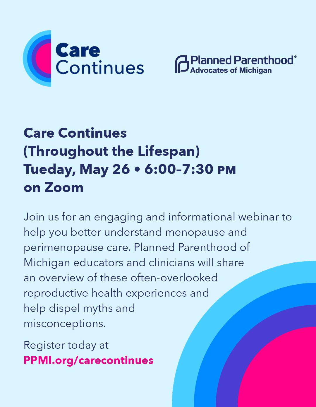 Join us for an engaging and informational webinar designed for anyone interested in better understanding menopause and perimenopause care and its growing role at Planned Parenthood.
You will hear from Planned Parenthood of Michigan educators and clinicians who will share an overview of these often-overlooked reproductive health experiences and help dispel myths and misconceptions. This webinar will highlight why menopause and perimenopause services are an important part of comprehensive, patient-centered sexual and reproductive health care at Planned Parenthood.
Register to attend at the link in our bio.
