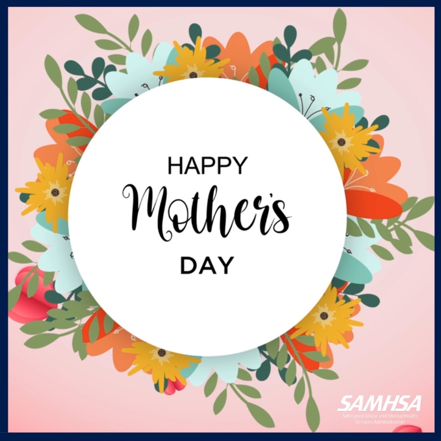 Happy Mother’s Day to all the moms and mother figures in our lives! 💐Today we recognize all that you do for others and remind you that your well-being matters too! 💝 If you are struggling: findsupport.gov #SelfCare #HappyMothersDay