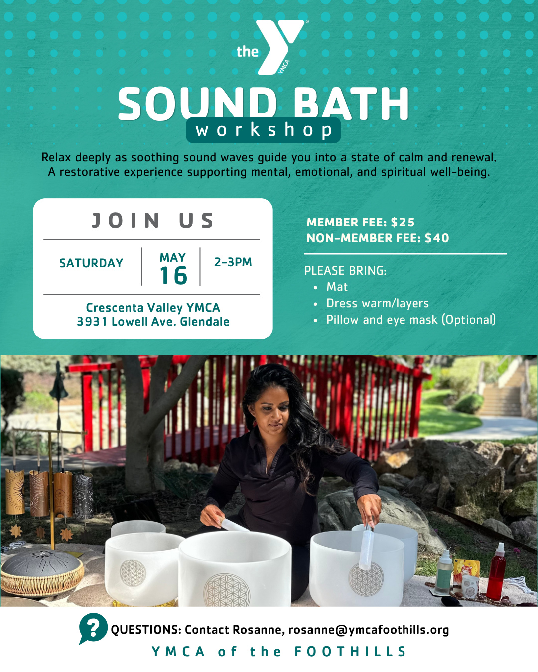 🎶 SOUND BATH WORKSHOP 🎶
Relax + reset as soothing sound waves guide you into deep calm and renewal.
🗓 Saturday, May 16
⏰ 2–3PM
📍 Crescenta Valley YMCA
Led by Anne, a certified yoga teacher and sound healing practitioner guiding students toward healing from the inside out.
🧘♀️ Bring: mat, warm layers, optional pillow + eye mask
📩 Questions: rosanne@ymcafoothills.org