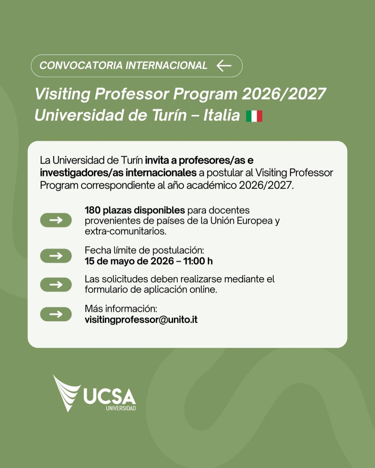 🎓 CONVOCATORIA INTERNACIONAL
Visiting Professor Program 2026/2027
Universidad de Turín – Italia 🇮🇹
La Universidad de Turín invita a profesores/as e investigadores/as internacionales a postular al Visiting Professor Program correspondiente al año académico 2026/2027.
180 plazas disponibles para docentes provenientes de países de la Unión Europea y extra-comunitarios.
📅 Fecha límite de postulación:
15 de mayo de 2026 – 11:00 h
🖥️ Las solicitudes deben realizarse mediante el formulario de aplicación online.
📩 visitingprofessor@unito.it
Más información en el link de nuestra BIO! 🤳
➡️ https://en.unito.it/international-relations/teachers-and-researchers-mobility/visiting-professors?utm_source=chatgpt.com
#UCSA El futuro está en tus manos 🙌