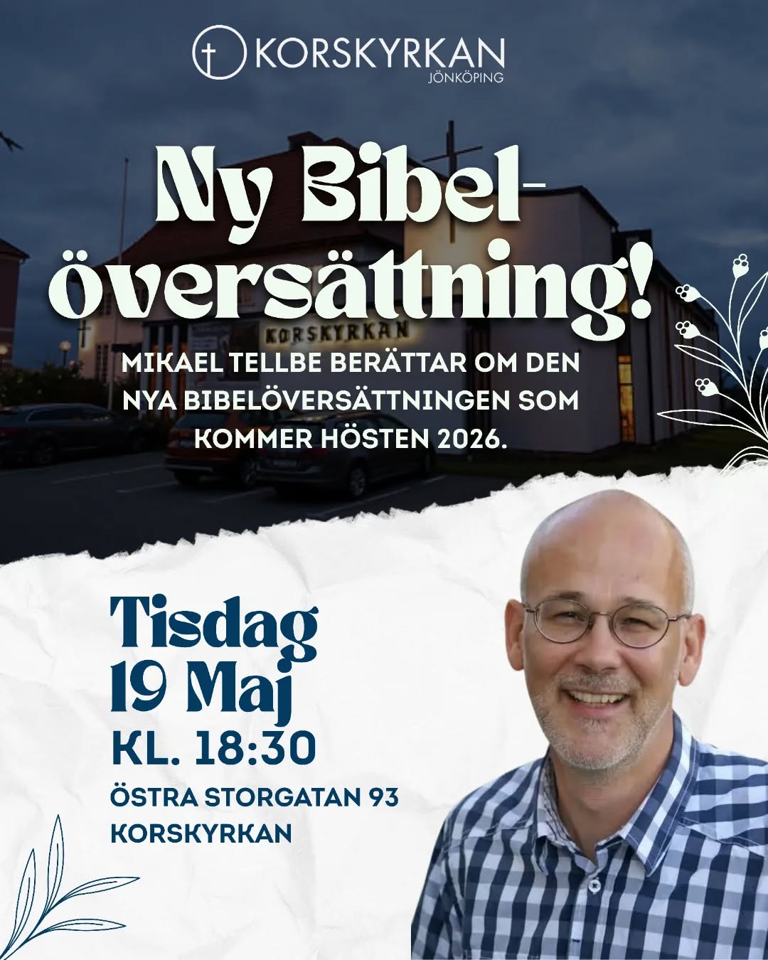 Mikael Tellbe berättar om den nya Bibelöversättningen som kommer hösten 2026 📖
📍 Östra Storgatan 93, Korskyrkan, Jönköping
📅 19/5
🕡 18:30