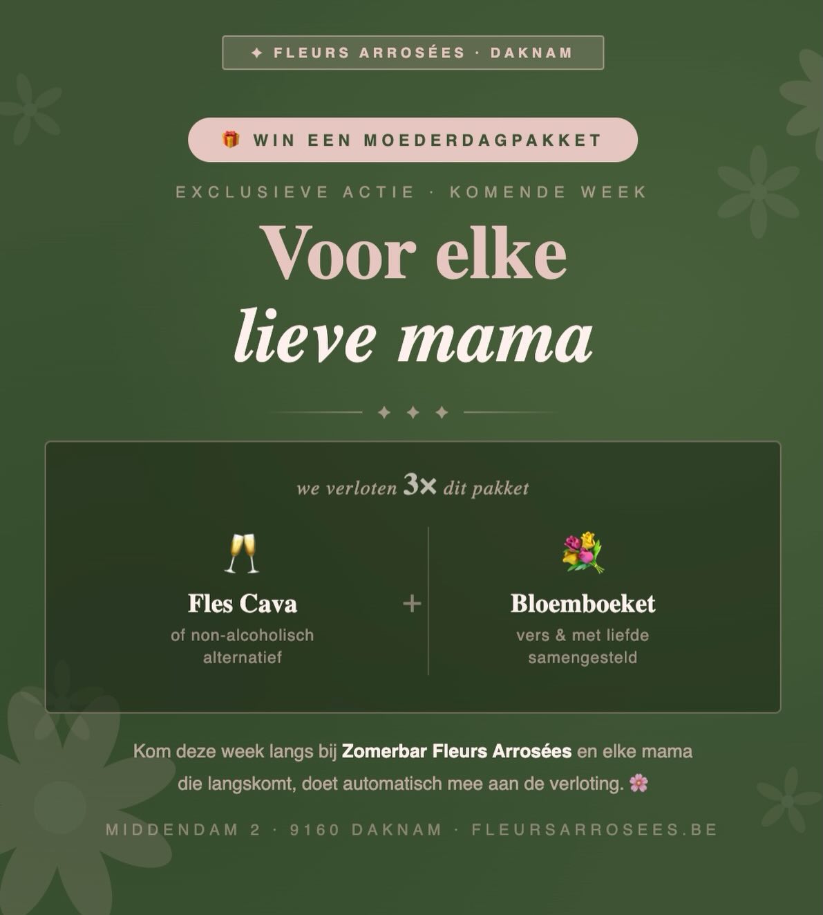 ๐ธ Deze week zetten we alle mamaโs in de bloemetjes ๐ธ
Kom genieten van een drankje in โt groen en laat bij je bestelling je naam en nummer achter. Drie gelukkige mamaโs gaan naar huis met een moederdagpakket.
Het moederdagpakket: een fles cava (of een non-alcoholisch alternatief) en een vers boeket, vers geplukt voor de gelegenheid. ๐
Want een mama is gewoon een superheld in vermomming.
Tot bij ons๐ฅ๐บ
๐ Naast Middendam 2, Daknam
๐ Donderdag t/m zondag vanaf 14u