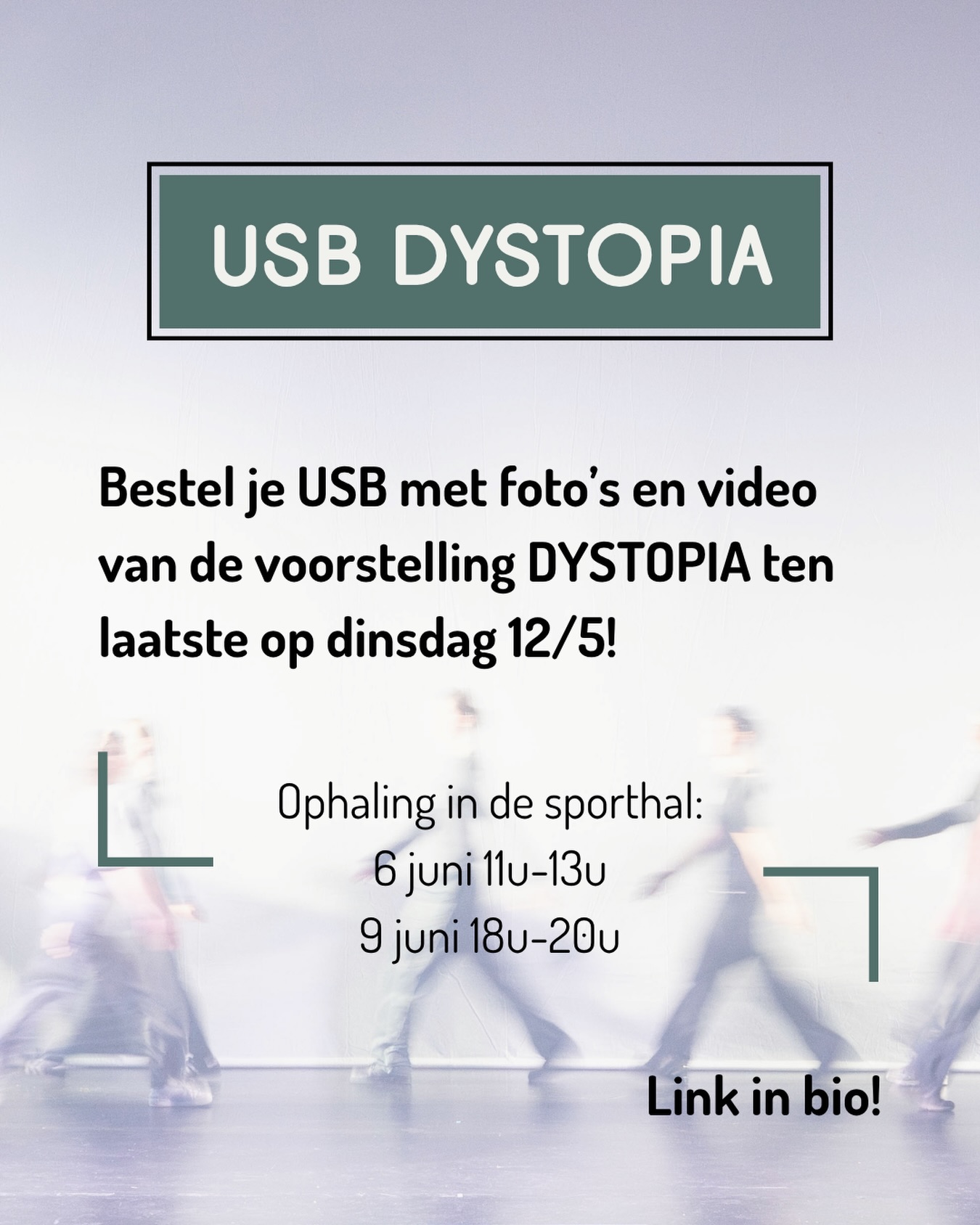 DYSTOPIA 2026
Een kwalitatieve USB-stick met de film en alle foto’s kan u aankopen voor 20 euro. Bestellen kan via link in bio tot en met dinsdag 12/5. De betaling geldt als bestellingsbevestiging. Je kan de USB-stick ophalen in Sporthal Hertblock op 6 juni tussen 11u en 13u en op 9 juni tussen 18u en 20u.