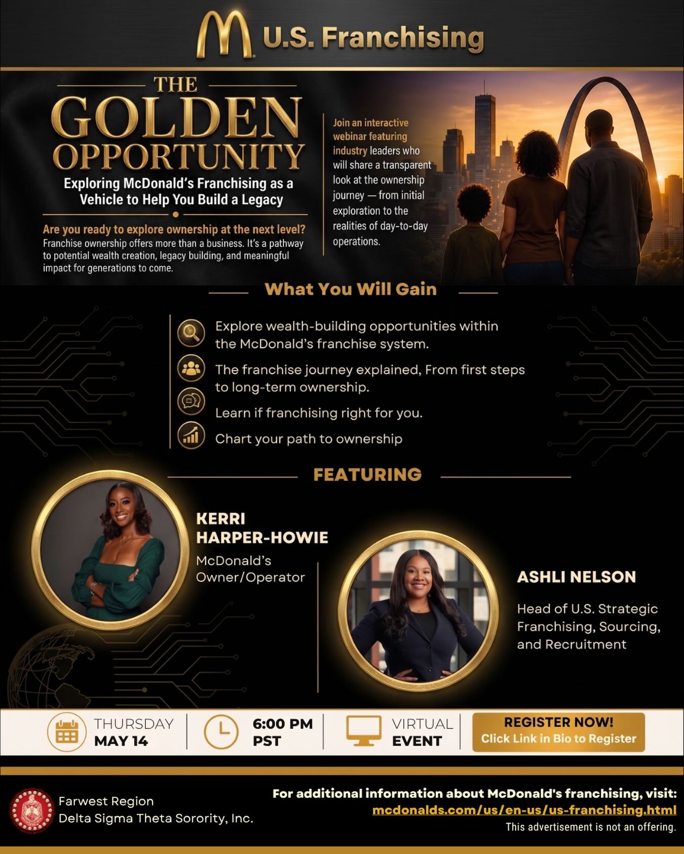 The Golden Opportunity is HERE, and you do not want to miss this!
The Farwest Region of Delta Sigma Theta Sorority, Inc. is proud to partner with Member of Delta Sigma Theta Sorority, Inc. and McDonald’s Owner/Operator Kerri Harper-Howie to bring you a conversation that could change the trajectory of your future.
Join us Wednesday, May 14 at 6:00 PM PST for an interactive virtual webinar where industry leaders Kerri Harper-Howie and Ashli Nelson, Head of U.S. Strategic Franchising, Sourcing, and Recruitment at McDonald’s, will pull back the curtain on franchise ownership — the journey, the reality, and the possibilities.
Franchise ownership is a path to wealth creation, legacy building, and lasting impact for generations to come. This is the kind of information our community needs — and we are bringing it directly to you. Register Below:
Topic: The Golden Opportunity
Time: May 14, 2026 06:00 PM Pacific Time (US and Canada)
Join Zoom Meeting
https://deltasigmatheta-org.zoom.us/j/94064056807
#dstfarwestregion #financialfortitude