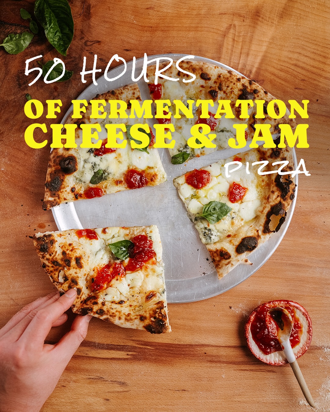 50-hour fermented sourdough pizza with four cheeses and homemade tomato jam.
No shortcuts.