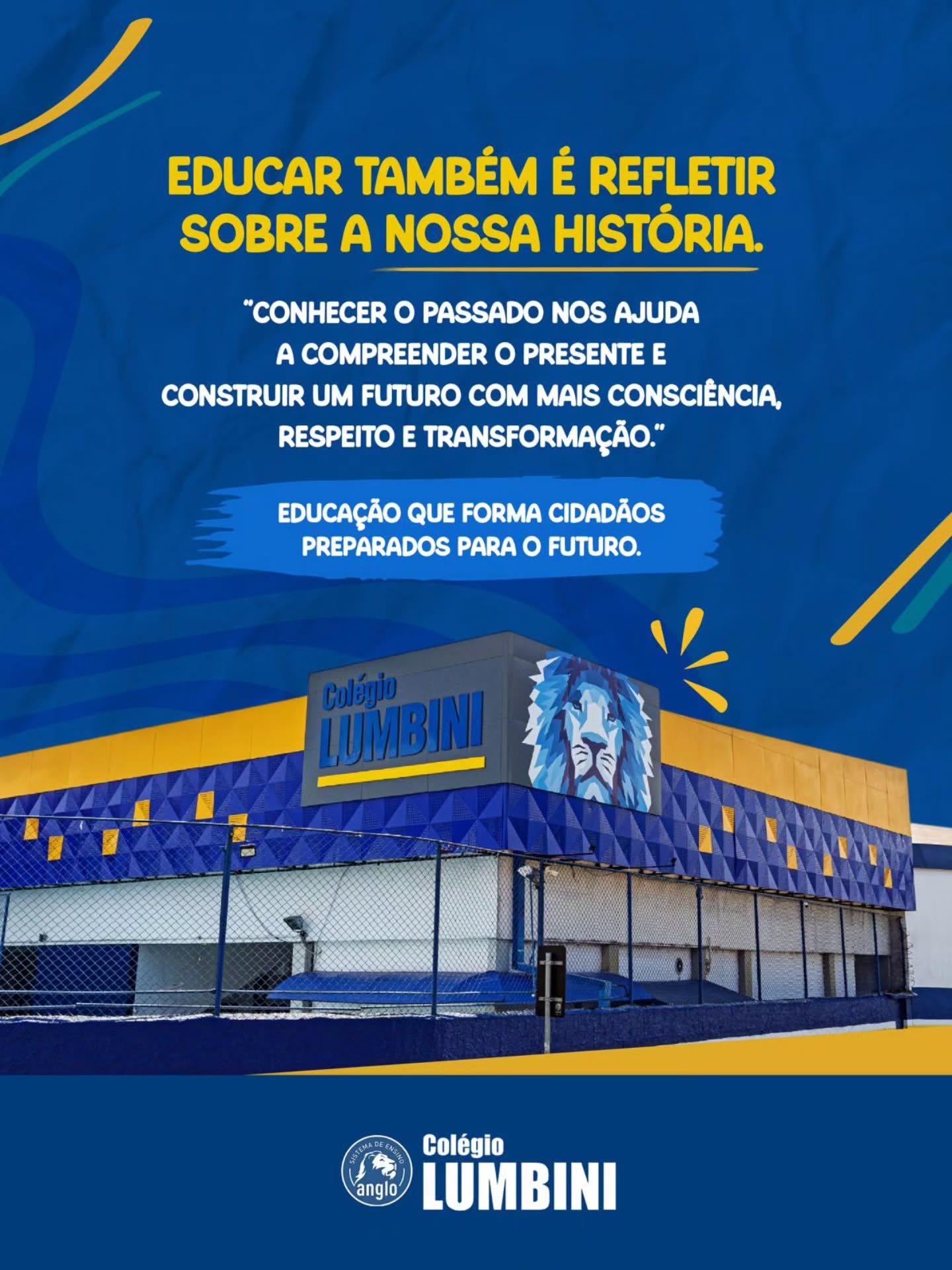 📚 EDUCAR É TAMBÉM CONSTRUIR CONSCIÊNCIA
A educação vai muito além da sala de aula.
Conhecer a nossa história é compreender o presente, valorizar aprendizados e formar cidadãos mais conscientes, respeitosos e preparados para transformar o futuro.
No Colégio Lumbini, acreditamos que ensinar também é despertar reflexão, senso crítico e responsabilidade em cada aluno. Porque educar é preparar para a vida. 💙