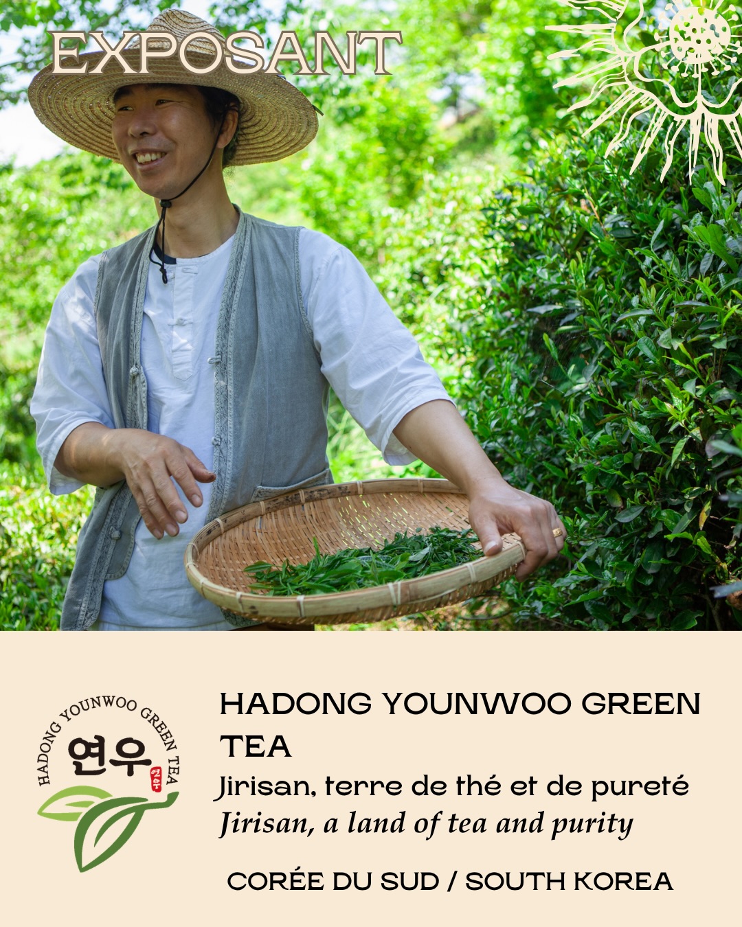 đ«đ·âš NOUVEL EXPOSANT â YOUNWOO GREEN TEA & TEA âš
đHadong, CorĂ©e du Sud
Jirisan, terre de thĂ© et de puretĂ©.âšCultivĂ©e et produite Ă Hadong, au pied du mont Jirisan, YounWoo Green Tea & Tea porte lâexpression dâun thĂ© corĂ©en naturel, sain et profondĂ©ment liĂ© Ă son terroir.
đ La maison cultive, transforme et propose plus de vingt variĂ©tĂ©s de thĂ©s, parmi lesquelles des thĂ©s verts, des thĂ©s noirs et des infusions. Son intention : transmettre le goĂ»t et le parfum les plus purs du thĂ©, sans artifice.
đ± Entre agriculture biologique, savoir-faire local et respect de la feuille, YounWoo Green Tea & Tea invite Ă dĂ©couvrir une CorĂ©e du thĂ© sensible et authentique, oĂč la montagne, la main et la nature se rencontrent dans la tasse.
đŹđ§âš NEW EXHIBITOR â YOUNWOO GREEN TEA & TEA âš
đHadong, South Korea
Jirisan, a land of tea and purity.âšCultivated and produced in Hadong, at the foot of Jirisan Mountain, YounWoo Green Tea & Tea expresses a natural, healthy Korean tea deeply connected to its terroir.
đ The house grows, crafts, and offers more than twenty varieties of tea, including green tea, black tea, and infusions. Its purpose is to share the pure natural taste and aroma of tea, without artifice.
đ± Between organic agriculture, local craftsmanship, and respect for the leaf, YounWoo Green Tea & Tea invites visitors to discover a sensitive and authentic Korean tea culture, where mountain, hand, and nature meet in the cup.
đ Paris Tea Festival âš
đ 14 juin 2026 10h-19h
đ La Grande Rencontre Maison Internationaleâš(65 exposants, 25 confĂ©rences, tables rondes et les plus grands noms du thĂ© Ă Paris)
đ Billetterie disponible
#ptfouiouiouiđ„ #ParisTeaFestival #YounWooTea