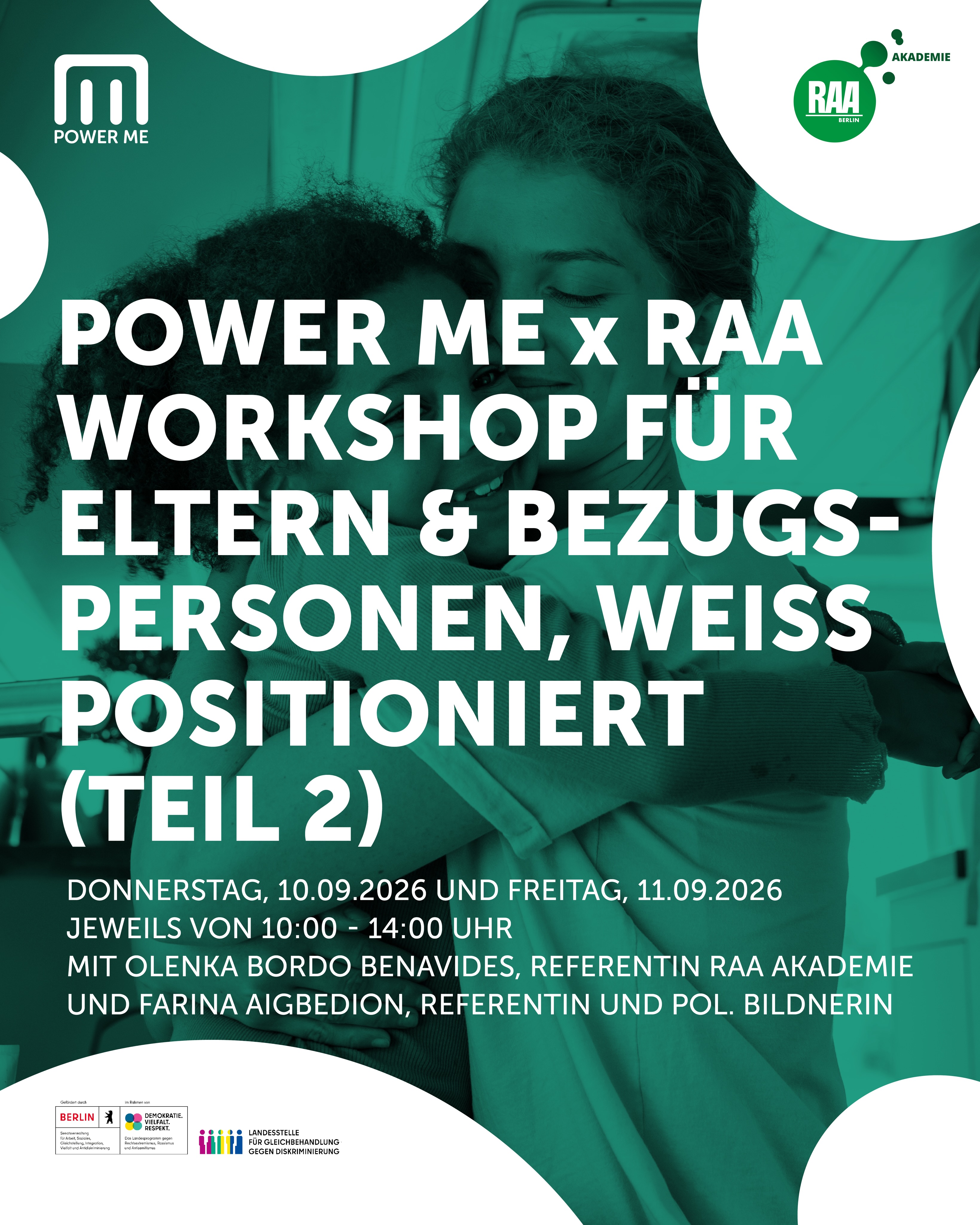 POWER ME WORKSHOP – ELTERN / BEZUGSPERSONEN, WEISS POSITIONIERT (Teil 2)
Donnerstag, 10.09.2026 und Freitag, 11.09.2026, jeweils von 10:00 - 14:00 Uhr.
ZOOM-Online-Workshop
Dieser Workshop findet in Kooperation mit der Akademie der RAA Berlin ( @raaberlin ) statt.
Dieser Workshop ist eine Fortsetzung für alle Teilnehmenden (weiß positioniert), die bei POWER ME den ersten Teil der Eltern/Bezuspersonen-Workshops 2021 - 2026 besucht haben und, die ihr Wissen weiter vertiefen möchten.
Eltern und Bezugspersonen sind meist diejenigen, die als nahestehende Personen von den Rassismuserlebnissen ihrer Kinder direkt oder indirekt mitbekommen. Oft sind sie ein Puffer für die negativen und belastenden Erlebnisse. Das ist eine große Herausforderung.
In diesem 2-tägigen Online-Workshop (Teil 2) soll ein Raum für Auseinandersetzung, Austausch, Vernetzung und Stärkung angeboten werden. Zusammen werden Handlungsstrategien entwickelt, die den Eltern/Bezugspersonen ermöglichen stark für ihre Kinder zu sein.
Die beiden Tage bauen aufeinander auf und die Teilnahme ist daher verpflichtend. Es sind 16 Plätze frei. Wenn es mehr Anmeldungen gibt als Plätze, geht die Auswahl zuerst an die Berliner*innen, da wir ein Berliner Projekt sind. Wichtig ist auch der Schwerpunkt zu Kindern im Grundschulalter, teilweise auch Kita-Alter.
Mit Olenka Bordo Benavides ( @ole.nkiki ), Referentin Akademie der RAA Berlin und Farina Aigbedion ( @farinalafina , Referentin und politische Bildnerin.
Bei Fragen bitte eine Mail an projekt@powermeberlin.de
Wir bitten um Anmeldung unter www.powermeberlin.de
Wir freuen uns auf euch.
Euer
POWER ME Team
-
POWER ME ist ein Projekt von ARIBA e.V. und wird gefördert von der Senatsverwaltung für Arbeit, Soziales, Gleichstellung, Integration, Vielfalt und Antidiskriminierung / LADS