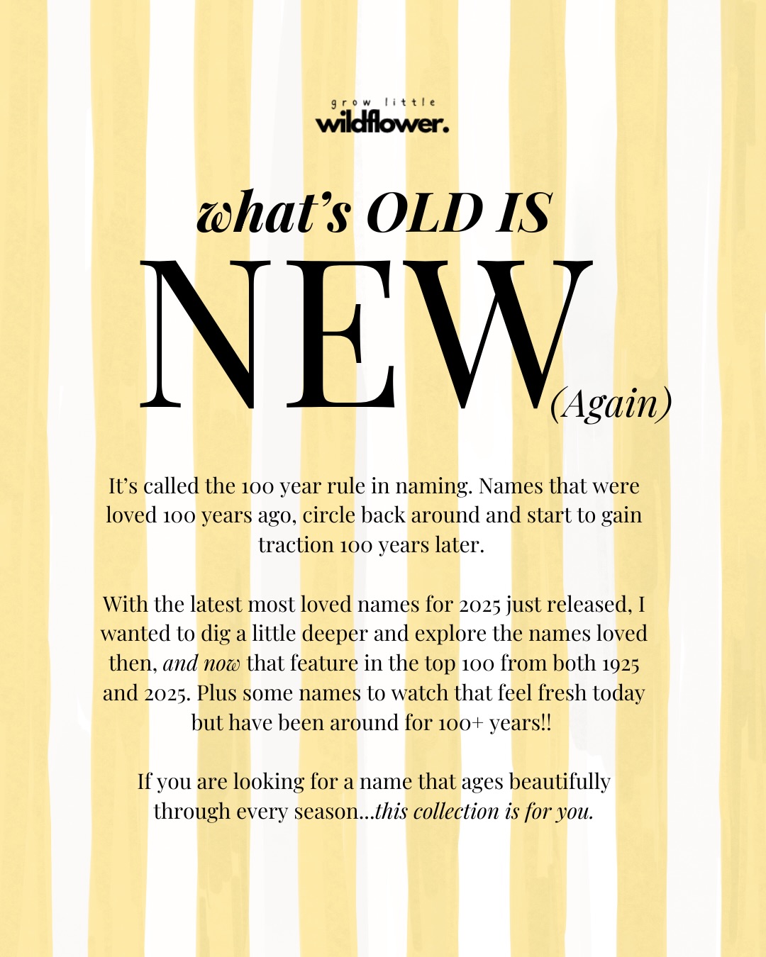 What’s old is new (again!) 💫
>>> swipe to see the names that made both the top 100’s in 1925 + 2025 and some names that are worth adding to your shortlist 🥹
#growlittlewildflower