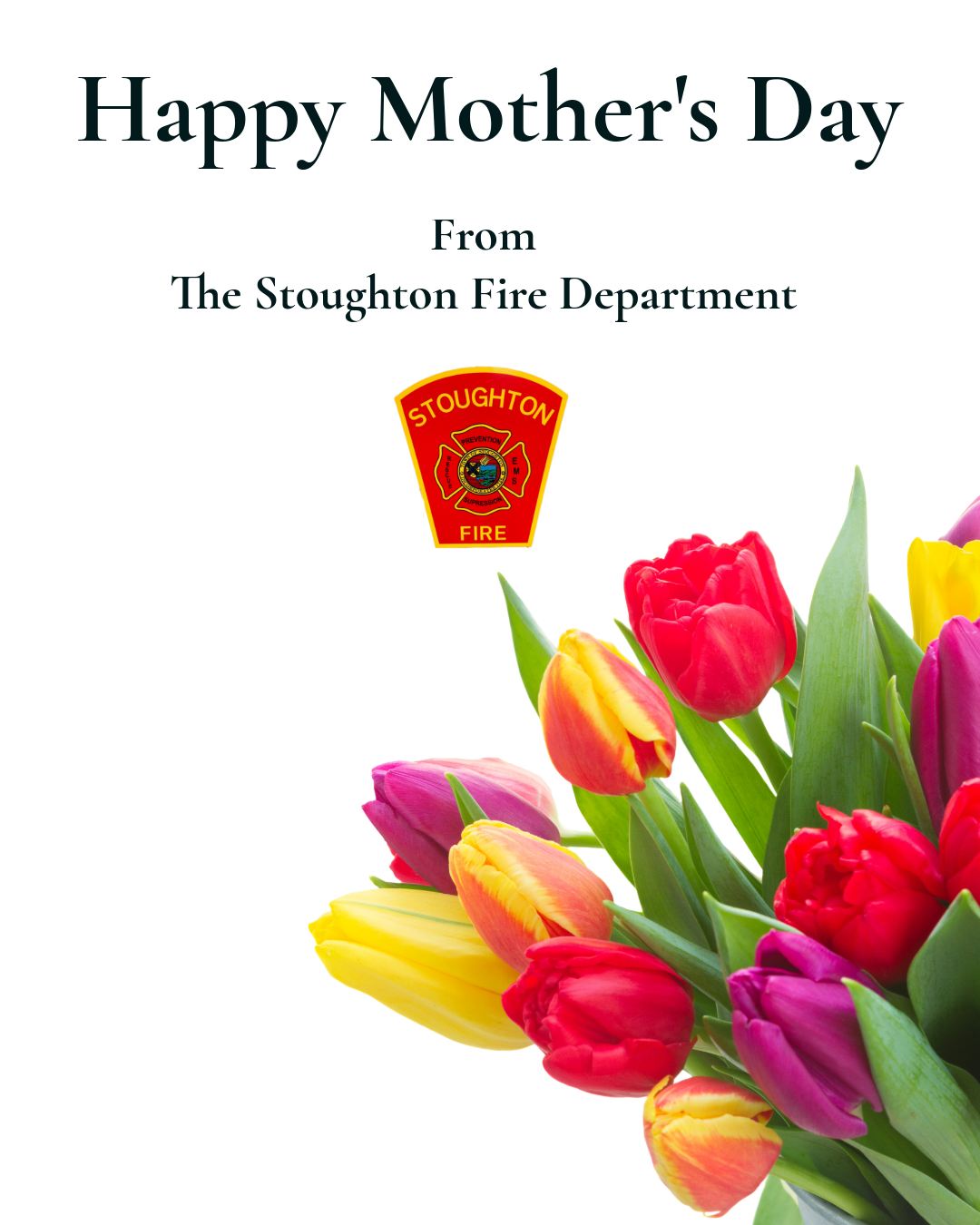 Happy Mother's Day to all the Moms, especially our Stoughton Fire Department Moms!
#SFD #MothersDay