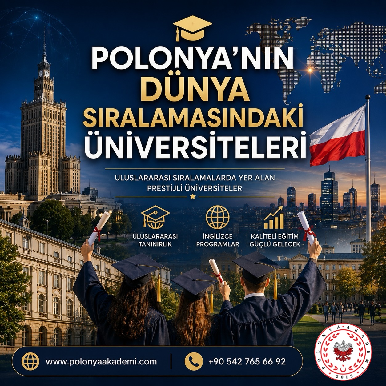 🏛️🎯 Geleceğini Avrupa’da kurmaya hazır mısın? 🇵🇱✨
Polonya, dünya üniversite sıralamalarında yükselen prestijli üniversiteleriyle uluslararası öğrencilerin en çok tercih ettiği ülkelerden biri olmaya devam ediyor! 🌍📈
🎖️ Dünya sıralamalarında yer alan üniversiteler
🧠 İngilizce eğitim veren modern programlar
🌐 Uluslararası geçerliliğe sahip diploma
💼 Avrupa’da kariyer ve staj fırsatları
🏙️ Modern şehirler, sosyal yaşam ve öğrenci dostu ortam
💸 Diğer Avrupa ülkelerine göre daha uygun eğitim ve yaşam maliyetleri
Bugün attığın doğru adım, yarının güçlü kariyerine dönüşebilir! 🚀
Sen de Polonya’da eğitim fırsatlarını keşfetmek istiyorsan bizimle iletişime geçebilirsin. 📩
🌐 www.polonyaakademi.com
📞 +90 542 765 66 92
#Polonya #YurtdışıEğitim #AvrupaEğitimi #ÜniversiteTercihi #EğitimFırsatı 🎓🌍