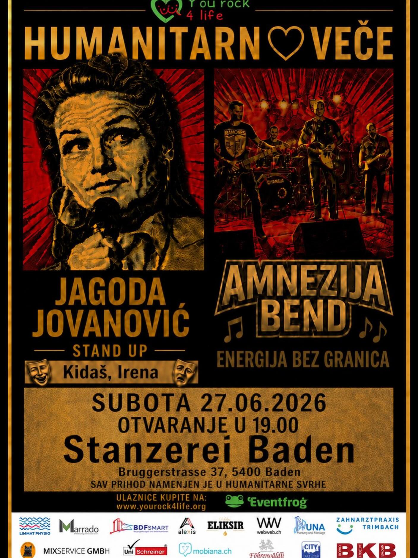 Dragi prijatelji dobre muzike, smijeha i velikog srca — pozivamo vas na još jednu nezaboravnu YR4L žurku! 🔥
📅 Subota, 27.06.2026.
📍 Stanzerei Baden
⏰ Otvaranje vrata u 19:00h
Veče otvaramo uz fenomenalnu stand up komičarku Jagodu Jovanović, koja će vas nasmijati do suza i zagrijati atmosferu kako samo ona zna! 😄🎤
Nakon toga slijedi prava rock nostalgija uz AMNEZIJA BEND — energija bez granica i najveći hitovi domaće rock scene koji bude uspomene i dižu cijelu salu na noge! 🎶🍻
✨ Očekuje vas:
🔥 vrhunska atmosfera
🎸 odlična muzika
😂 puno smijeha
❤️ humanitarni karakter večeri
🍺 dobra ekipa i nezaboravan provod
Sav prihod večeri namijenjen je u humanitarne svrhe. Zato dođite da zajedno pokažemo da muzika, smijeh i humanost mogu mijenjati svijet! 🙌
🎟️ Ulaznice:
www.yourock4life.org
https://eventfrog.ch/de/p/konzerte/pop-rock/yr4l-rock-night-jagoda-jovanovic-amnezija-bend-7460709657142643211.html
Vidimo se u Badenu! 🔥🎶❤️ #YR4L #HumanitarnoVece #AmnezijaBend #JagodaJovanovic RockVece Baden YouRock4Life