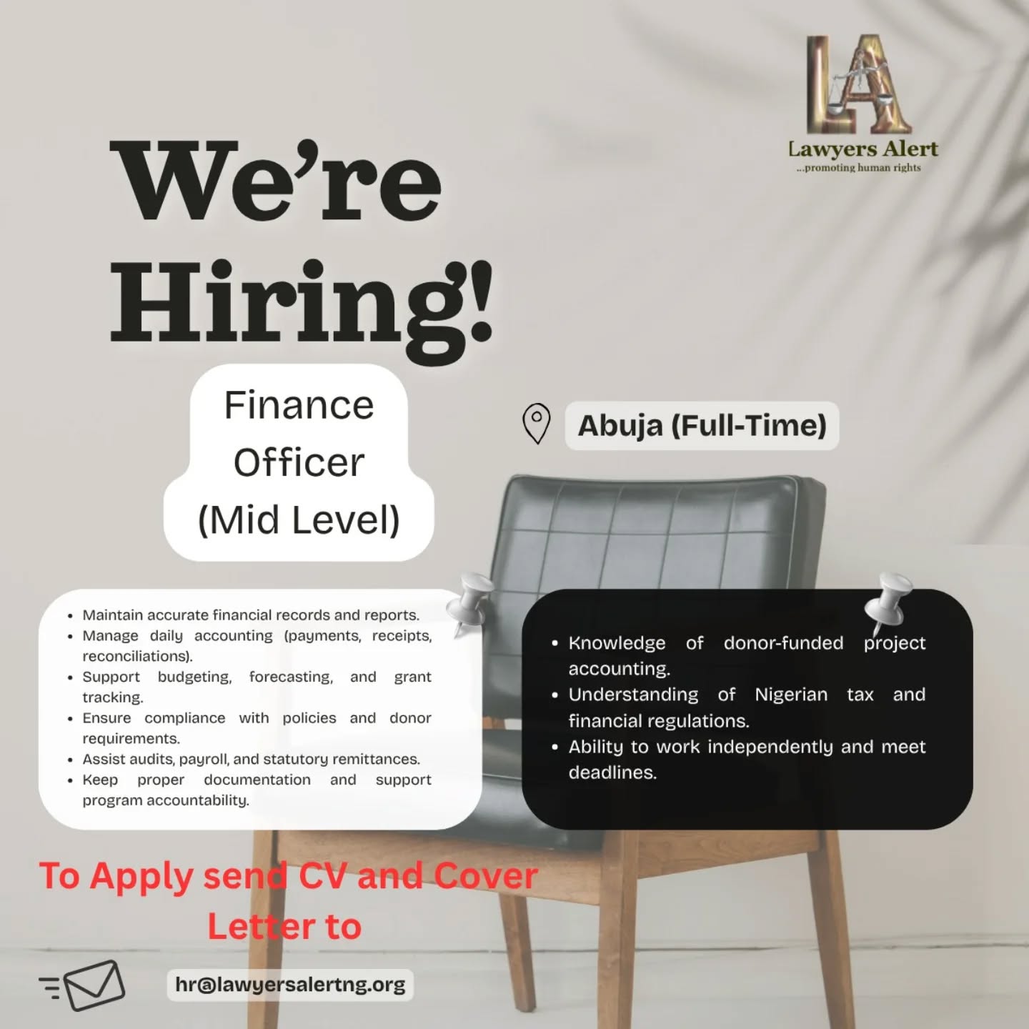 In case you missed it, Lawyers Alert is still accepting applications for a Finance Officer(Mid Level).
The key requirements are Bachelor’s degree in Accounting, Finance, Economics, or a related field, Minimum of 3–5 years relevant work experience, NGO/development sector experience, Proficiency in Microsoft Excel and accounting software and Strong attention to detail and organizational skills.
Female candidates are strongly encouraged to apply.
You can send your application to hr@lawyersalertng.org.