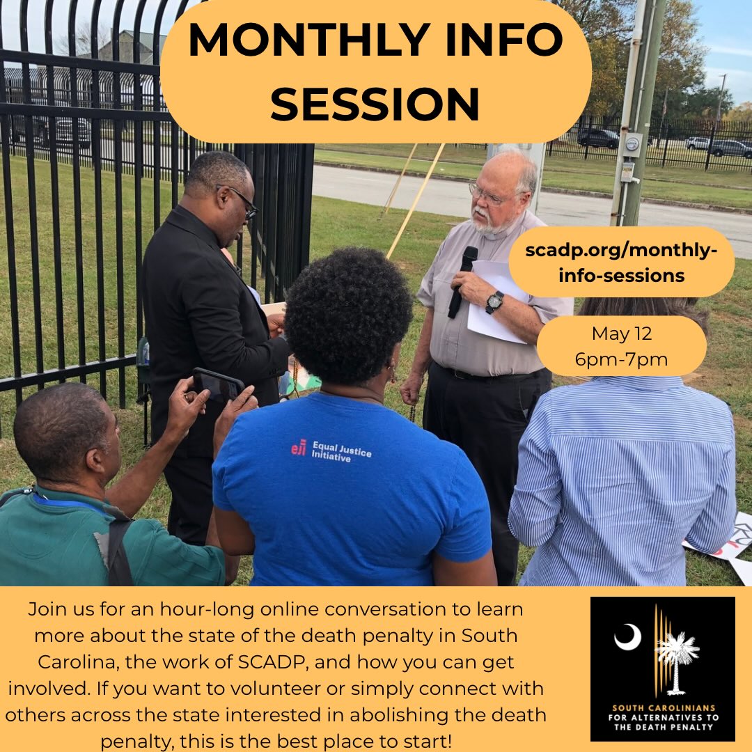 Join us tonight (Tuesday, May 12) at 6pm for our May Monthly Info Session! The session will be an hour-long online conversation to learn more about the state of the death penalty in South Carolina, the work of SCADP, and how you can get involved. If you want to volunteer or simply connect with others across the state interested in abolishing the death penalty, start here! To register for a free Zoom link go to: https://www.scadp.org/event-details/scadp-monthly-info-session-2026-05-12-18-00