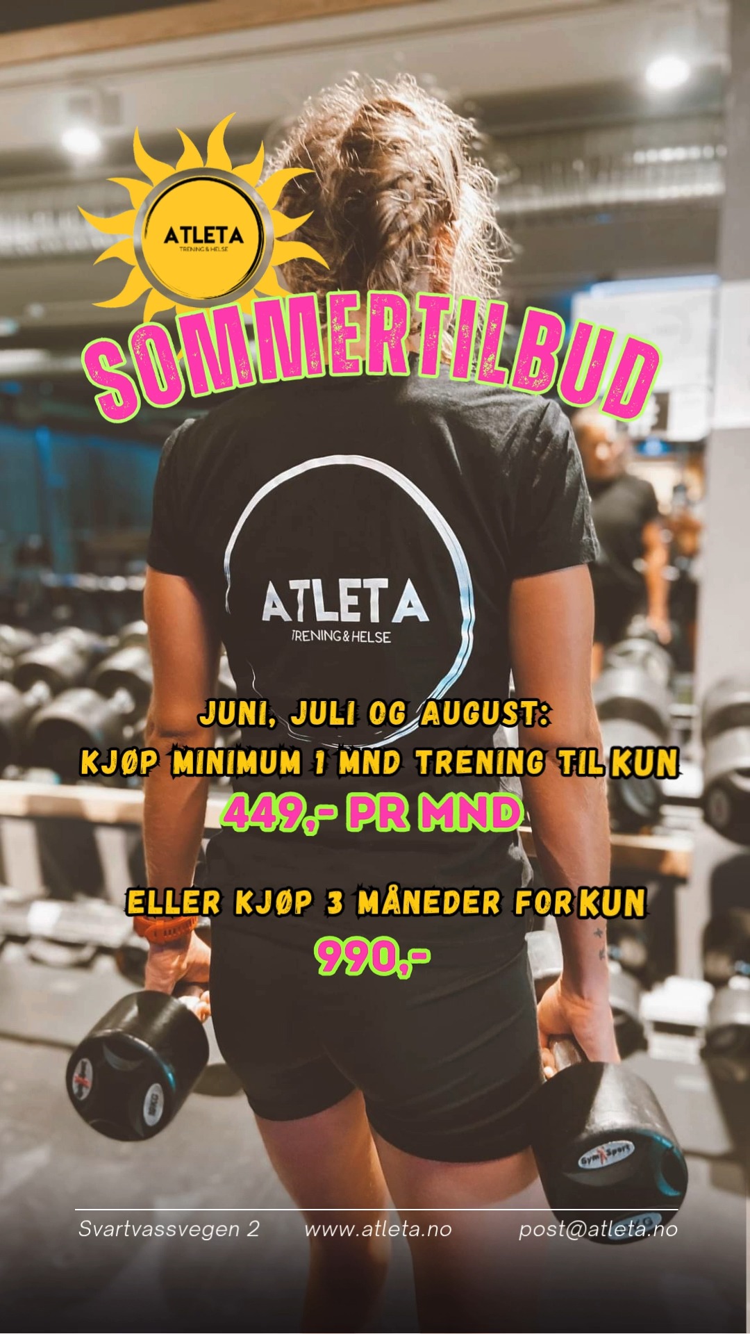 ATLETAS SOMMERTILBUD🌞
Forebygg både muskelsvinn og solbrenthet ved å ta pause fra solstrålene hos oss! Hvis du tar deg noen kjappe styrketreningsøkter i tillegg til at du nyter solstråler, is og bading i sommerferien din, blir det også mye lettere å komme tilbake til hverdagsrutinene etter sommeren👌🏼 Med vårt topp moderne klimaanlegg får du trent i en behagelig temperatur uavhengig av været ute.
☀️Kjøp av sommertrening vil være mulig fra 13. mai til 01.august. Du kan kjøpe 1 eller 2 måneder for kun 449 kr pr mnd, eller kjøpe 3 mnd trening til kun 990,-!
Sommertreningen gjelder fra den datoen du betaler og i antall måneder du kjøper.
☀️1 måned sommertrening kan kjøpes i tidsrommet 13. mai- 01. august. 2 måneder sommertrening kan kjøpes i tidsrommet 13. mai- 01. juli. 3 måneder sommertrening kan kjøpes i tidsrommet 13. mai- 30. juni.
☀️Ønsker du å kjøpe bare en uke om gangen, gjelder prisen for ukes drop- in på 330,- pr uke.
☀️Har du ikke et personlig adgangskort fra før, så slipper du å kjøpe det i tillegg. Da kan du i stedet bruke QR- kode for å komme deg inn. OBS! For å kunne bruke QR- kode eller ditt personlige adgangskort til å sjekke inn, MÅ betalingen være utført og registrert via nettsiden vår www.atleta.no (IKKE betal direkte til Vipps). Når betalingen din er registrert via nettsiden vår vil du motta en bekreftelse på kjøpet ditt på sms/ epost.
☀️ Sikre sommertreningen din allerede i dag, hjemme i din egen stue! Gå inn på www.atleta.no og trykk deg inn på «Sommertilbud». Følg instruksjonene der for betaling 😊
☀️Når betalingen er registrert følger du beskrivelsen av hvordan du kommer deg inn med QR- koden. Denne informasjonen står på en plakat i yttergangen vår. QR- koden befinner seg nederst på plakaten👍
☀️ Vi minner om at våre aldersgrenser, medlemsvilkår, trivselsregler og renholdsanbefalinger også gjelder ved trening hos oss i sommer. Les dette på vår nettside www.atleta.no 👍
☀️ Følg oss gjerne på Instagram og Facebook !
Velkommen skal du være!🌟
--------------------
#atletatreningoghelse #surnadal #nordmøre #trøndelag #rindal #trollheimsporten #visitsurnadal