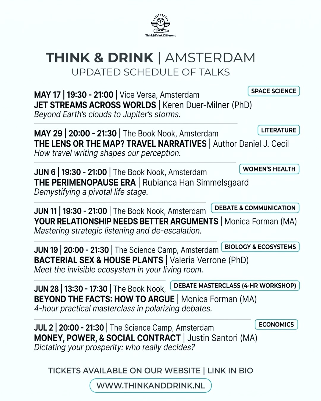 When was the last time a drink at the bar actually changed how you see the world? 🥂🔭✨
The updated Think & Drink Amsterdam schedule is officially here.
This summer, we move from the storms of Jupiter to microbial warfare in your living room, with critical pit stops at relationship psychology and the economics of power.
The Lineup:
🪐 MAY 17 | Space Science:
Jet streams across worlds (Vice Versa) - last tickets!
📚 MAY 29 | Literature:
The Lens or the Map? Travel Narratives (The Book Nook)
🚺 JUN 6 | Women’s Health:
The Perimenopause Era (The Book Nook) - last tickets!
🗣️ JUN 11 | Debate & Communication: Why Your Relationship Needs Better Arguments (The Book Nook)
🌱 JUN 19 | Biology & Ecosystems: Bacterial Sex & House Plants (The Science Camp)
🧠 JUN 28 | Debate Masterclass:
How to Argue (Special 4-Hour Workshop @The Book Nook)
💹 JUL 2 | Economics: Money, Power, & the Social Contract (The Science Camp)
Whether you want to challenge your perspective on deep space or the social contract, there’s a seat here for you. High-caliber conversations, informal setting.
Tickets are live at www.thinkanddrink.nl.
or Link in bio to grab yours.
#ThinkAndDrink #amsterdamevents #ScienceSalon #AmsterdamLife #NASA #SoilScience #ModernRelationships #AmsterdamWorkshops #Curiosity #ExploreAmsterdam