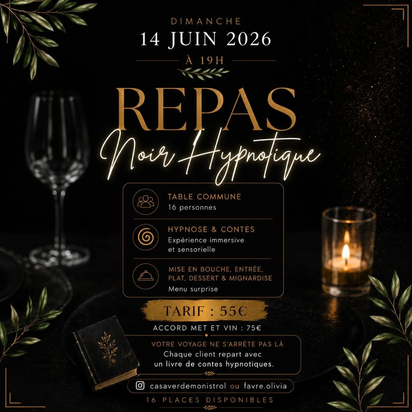 MERCI POUR VOTRE ENGOUEMENT - IL N'Y A PLUS DE PLACE DISPONIBLE...
✨ Et si, le temps d’une soirée… vous laissiez votre esprit voyager ? ✨
Le dimanche 14 juin 2026 à 19h, poussez les portes d’une expérience unique : un repas immersif dans le noir, où gastronomie, contes et hypnose se rencontrent dans une ambiance intime et sensorielle. 🌙🕯️
Privés de la vue, vos sens s’éveillent autrement…
Une invitation à ralentir, à se reconnecter pleinement au goût, aux odeurs, aux textures et aux émotions. ✨
Au fil de la soirée, l’hypnose vous guidera en douceur pour favoriser le lâcher-prise, renforcer la confiance et amplifier les sensations gustatives et sensorielles. Une expérience immersive pensée pour vivre chaque saveur avec plus d’intensité et de présence.
🍽️ Menu surprise : mise en bouche, entrée, plat, dessert & mignardise
🍷 Accord mets & vins possible
📖 Chaque invité repartira avec un livre de contes hypnotiques
Autour d’une table commune de 16 personnes seulement, vivez une parenthèse hors du temps, entre sensations, imagination et découvertes…
📍Chez Casa Verde Monistrol
💶 55€ / personne
🍷 Accord mets & vins : 75€
⚠️ Réservation obligatoire – places limitées
📩 Réservations en MP
Instagram : @casaverdemonistrol ou @favre.olivia
#RepasDansLeNoir #RepasHypnotique #Hypnose #SoiréeImmersive #ExpérienceSensorielle ConteHypnotique DînerOriginal Monistrolsurloire ÉvénementUnique DéveloppementPersonnel SoiréeMagique