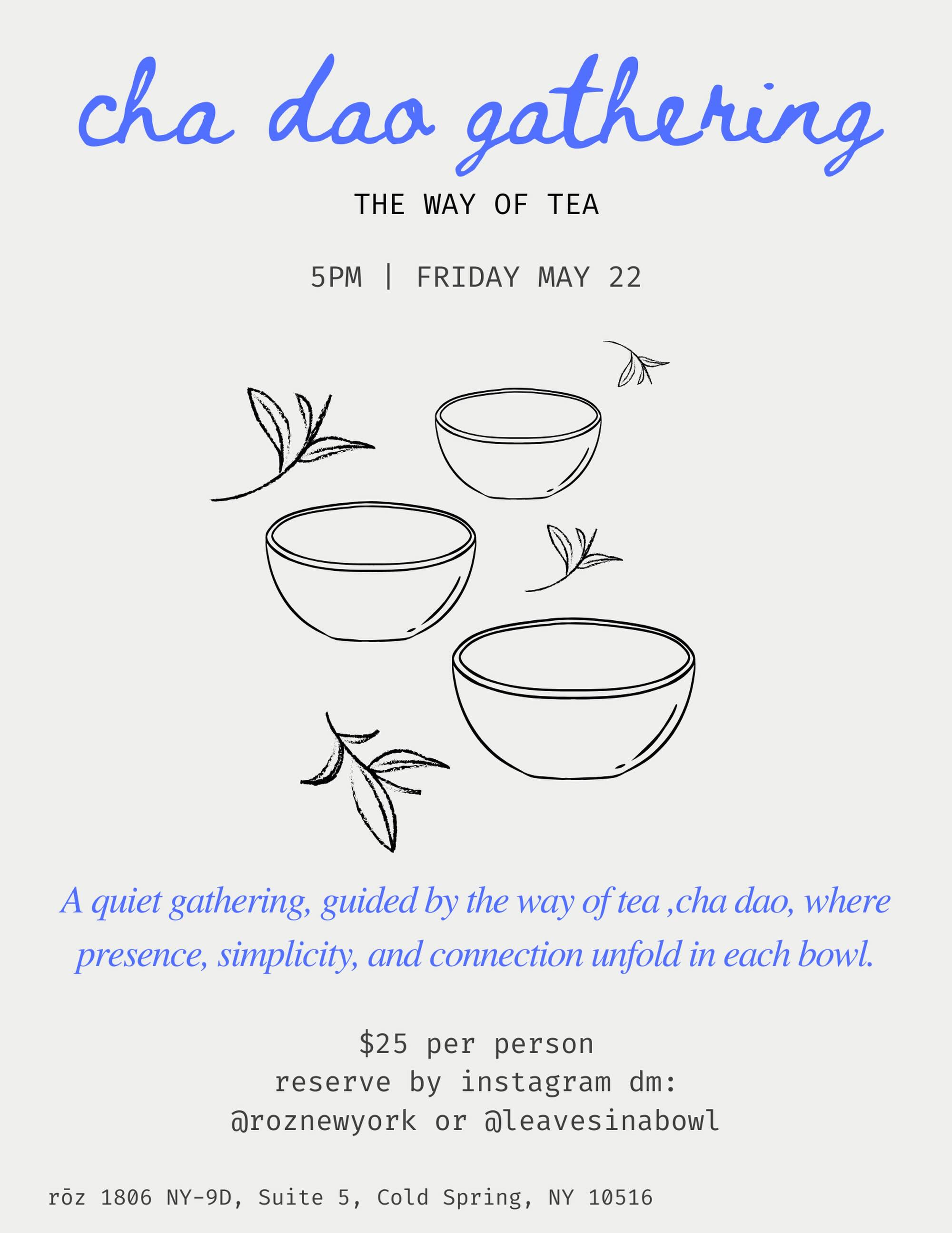 Join us for Cha Dao, a quiet gathering to share tea and a moment of presence. Friday, May 22, 5pm @roznewyork #chadao #thewayoftea #presentmoment dm to reserve