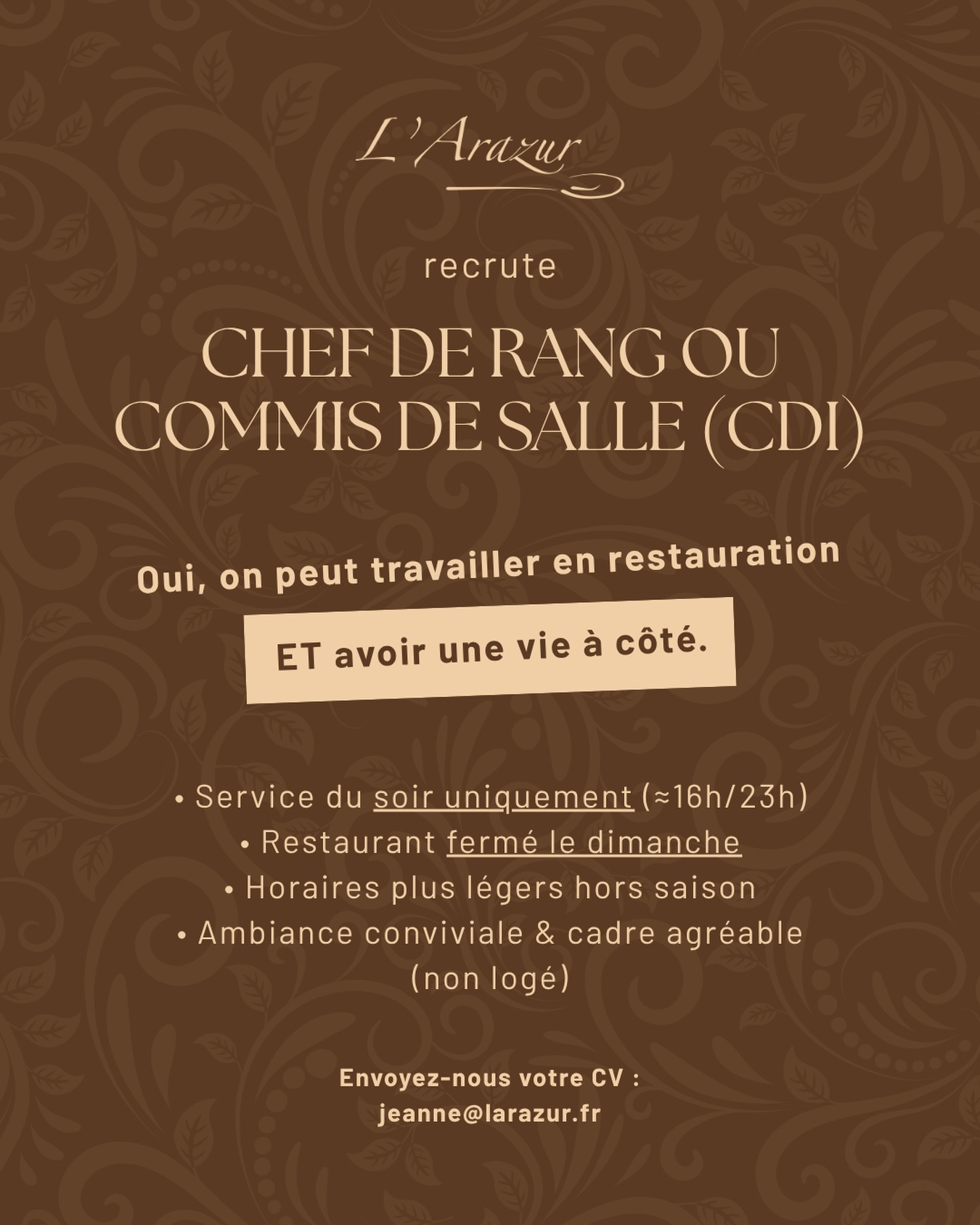 La restauration peut aussi rimer avec équilibre 👨🏻🍳
Nous recherchons un(e) commis de salle ou chef de rang en CDI pour rejoindre la maison dans un cadre où le service reste exigeant, mais où l’on respecte aussi le rythme de vie de chacun 🙏🏻
Service uniquement le soir, restaurant fermé le dimanche, horaires allégés hors saison… parce qu’aimer son métier ne devrait pas empêcher d’avoir du temps pour soi !
‣ Candidatures par mail à l’adresse jeanne@larazur.fr