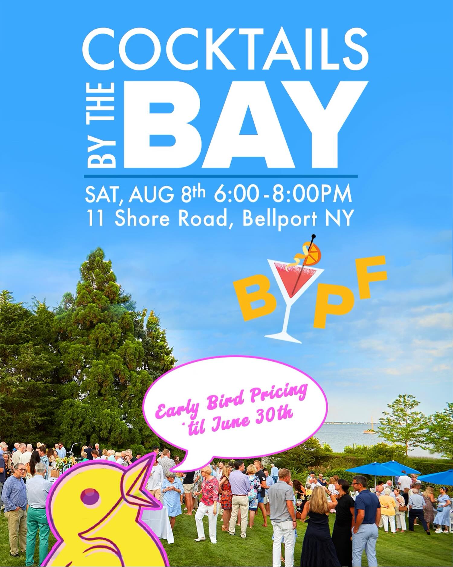 ✨ Early Bird Tickets Are Now On Sale ✨
For a limited time, we are offering Early Bird tickets to the most anticipated party of the summer — Cocktails by the Bay — the Bellport Village Program Fund’s only fundraiser of the year.
Join us on August 8 in Roger and Sava Thomas’ stunning bayfront garden overlooking the Great South Bay for an unforgettable evening of raw oysters, exquisite hors d’oeuvres, Bellport Bliss cocktails, and one of the most beautiful summer nights in Bellport.
Every ticket helps support the Bellport Village Program Fund and our work to continue making Bellport an even better place to live.
Early Bird pricing ends June 30. Buy your tickets at www.bvpf.org