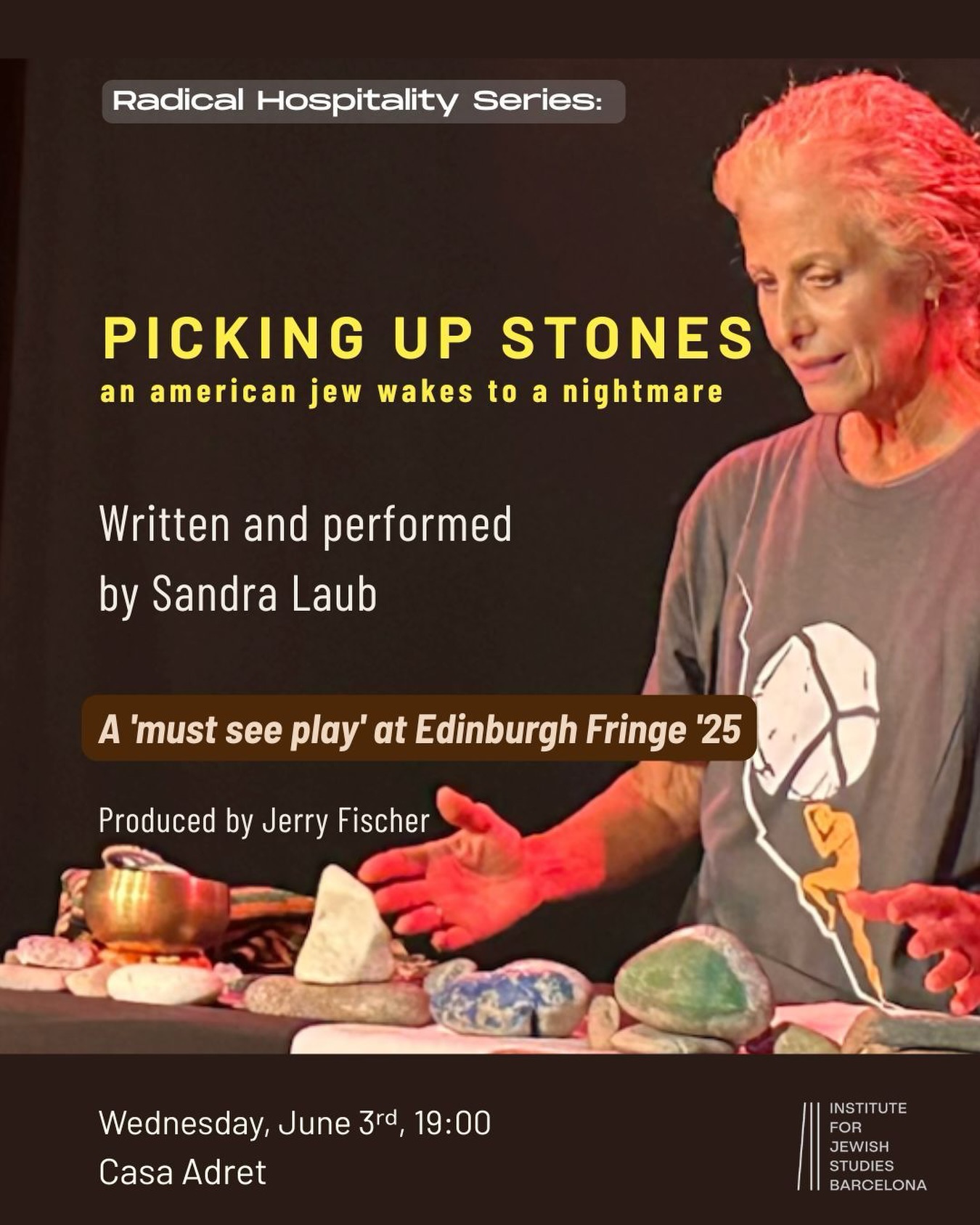 Radical hospitality begins with opening a door - and an inner space.
In this spirit, the Institute for Jewish Studies Barcelona presents
Picking Up Stones: An American Jew Wakes to a Nightmare
written and performed by Sandra Laub, produced by Jerry Fischer, with a soundscape by Roger James Kuhns.
A “must see” at the Edinburgh Fringe Festival 2025, the play brings together 21 voices - Israeli, Palestinian, Jewish, Arab, historical, and contemporary - around grief, rupture, memory, and the fragile possibility of peace.
The 80-minute performance will be followed by a conversation with the audience.
Wednesday, June 3rd, 19:00
Casa Adret, Barcelona
Limited spots available.
Link in bio.