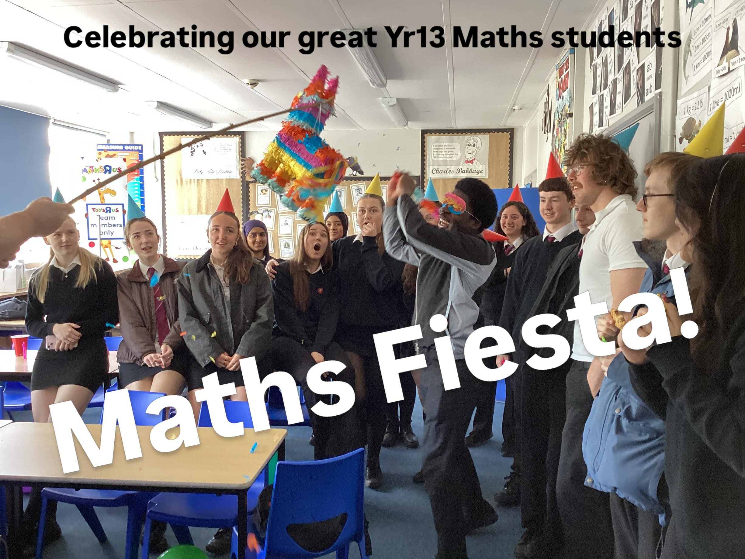 Celebrating our great Yr13 Maths students! We will miss you, but the maths department will be available for any extra revision when you need it. Good luck in your exams, you will be great, but keep revising . #fiesta #maths #maximisingpotential