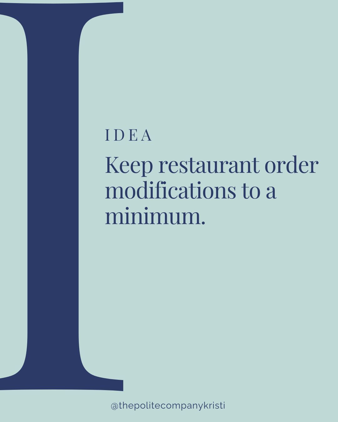 If you ask a dozen questions about the menu and request just as many changes to your meal, you are not signaling to others that you have a refined palate. You are being a pain in the tockus. 😂
A few changes here and there are completely fine. But here’s a good rule to remember. Go with the shorter list.
If the list of things you don’t want is longer than the list of things you do want, flip it around and order that way instead.
Rather than asking for the chicken sandwich with no lettuce, no onions, no mayo, no pickle, and no cheese, just ask for the chicken sandwich with tomato only.
It's easier for everyone and makes you look a lot less high-maintenance.
#ThePoliteCompany #DiningEtiquette #EtiquetteTips