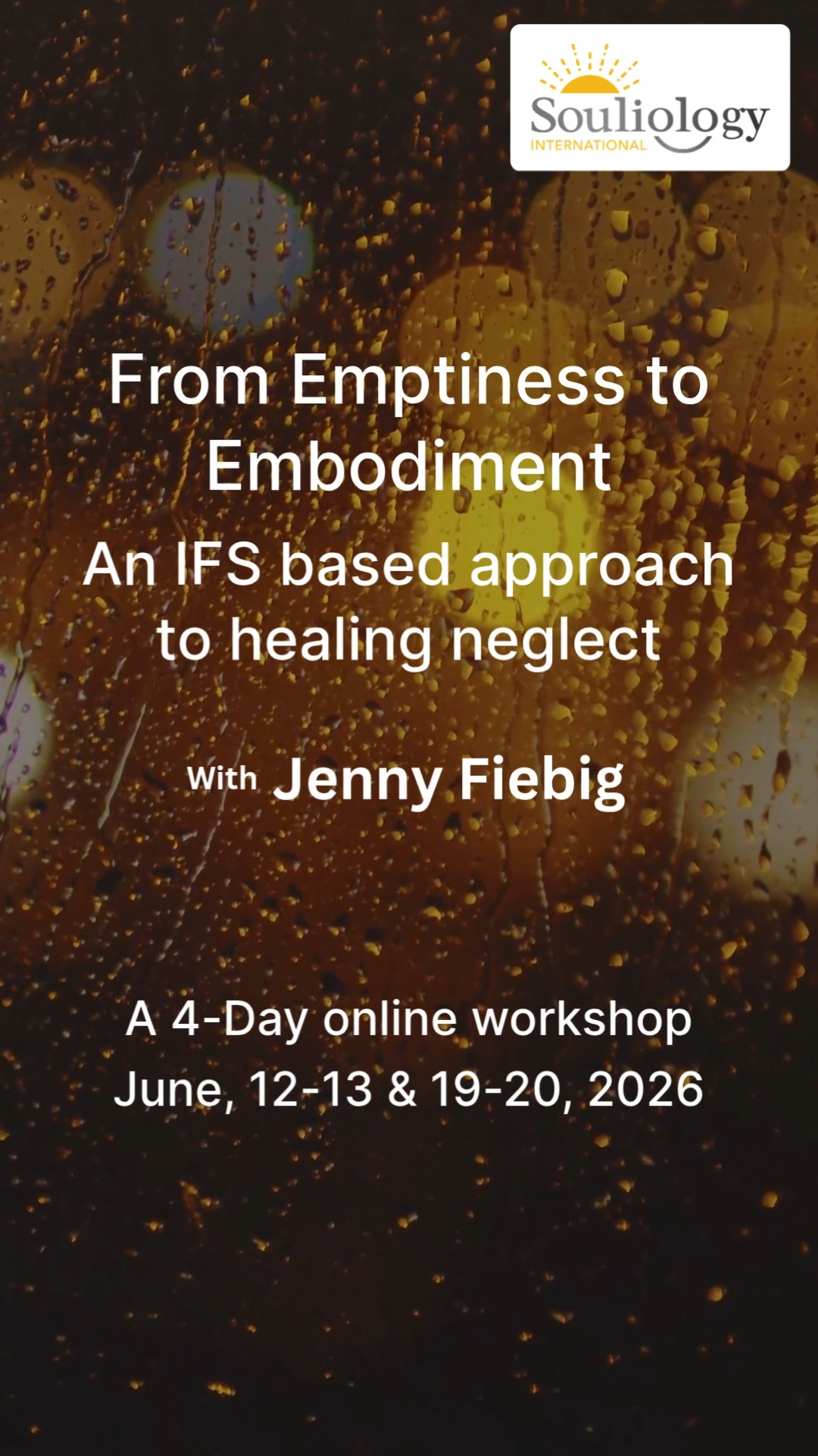 Emotional neglect can be hard to recognise.
It does not always announce itself loudly. Sometimes it shows up as emptiness, disconnection, dissociation, protective patterns, or a client struggling to feel fully present in their own body.
This four-day online workshop with Jenny Fiebig explores emotional neglect through an Internal Family Systems lens.
Together, you’ll look at how neglect shapes the internal system, how protective parts adapt, and how IFS therapists can support clients towards more connection, embodiment and self-trust.
The workshop draws on IFS, somatic practice and nervous system regulation, with practical skills you can take into your client work.
For therapists, counsellors and healing professionals familiar with IFS, this offers a grounded and thoughtful way to deepen your work with emotional neglect.
Applications are open for the June 2026 online workshop.
Find out more and apply at www.souliology.com