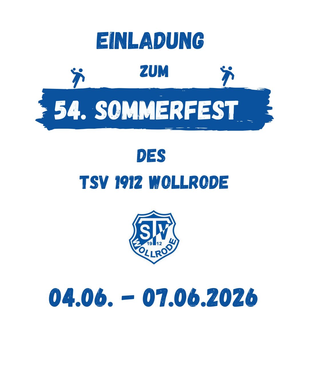 💙54. SOMMERFEST – TSV 1912 WOLLRODE 💙
Vom 04.06. bis 07.06.2026 ist es wieder soweit – wir feiern gemeinsam unser großes Sportfest! 🎉 
Freut euch auf ein Wochenende voller Highlights:
⚽ Großfeld-Handball & Sören Kothe Fußballblitzturnier
🚴♂️ Fahrrad-Sterntour & Nordic Walking
🎤 Dorfabend mit legendärer Playbackshow & Party mit DJ Jason
🎯 Spiele, Cornhole & Action für Groß & Klein
🍻 Fassbieranstich & beste Verpflegung
Ob Sport, Party oder einfach gemütlich zusammensitzen – hier ist für jeden was dabei! 🙌
Kommt vorbei, bringt eure Freunde mit und lasst uns gemeinsam feiern ! 🥳