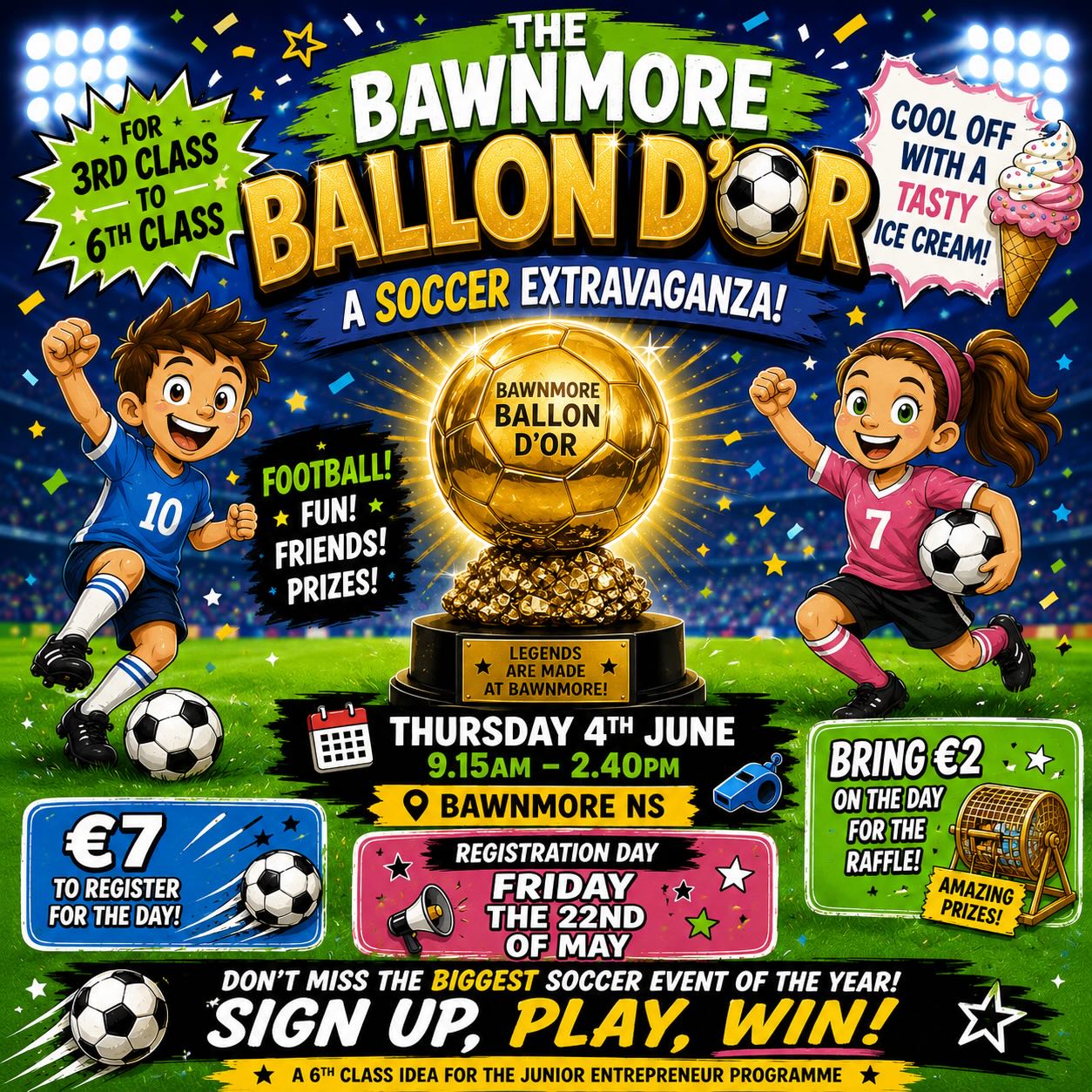 ⚽️🏆 6th Class are thrilled to announce another exciting event as part of their Junior Entrepreneur Programme — the Bawnmore Ballon D’Or for 3rd to 6th Class! 🌟
Get ready for a day of football fun, skills, teamwork, and plenty of goals! 🥳🔥 Who will be taking home the glory? 👀⚽️
📅 Reminder: Payment for both events is due by Friday, 22nd May.
💌 Please send the registration fee into school in a sealed envelope with your child’s name clearly written on it.
We can’t wait for an unforgettable day on the pitch! 🙌