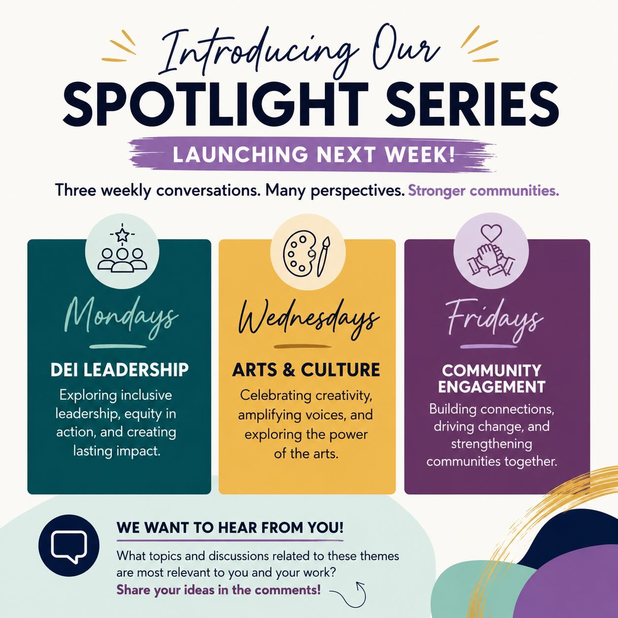 ✨ Introducing Our Weekly Spotlight Series ✨
Starting next week, we’ll be creating space for conversations that matter — conversations about leadership, creativity, community, and impact.
Each week, we’ll be exploring:
🤝 Mondays — DEI Leadership
🎨 Wednesdays — Arts & Culture
💬 Fridays — Community Engagement
Through these weekly spotlights, we hope to share ideas, amplify voices, spark dialogue, and build stronger connections across communities and sectors.
We’d love to hear from you:
What topics, challenges, or conversations connected to these themes are most relevant to you right now?
👇 Drop your thoughts in the comments — we’re excited to learn and grow together.
#DEI #ArtsAndCulture #CommunityEngagement #Leadership #CommunityImpact