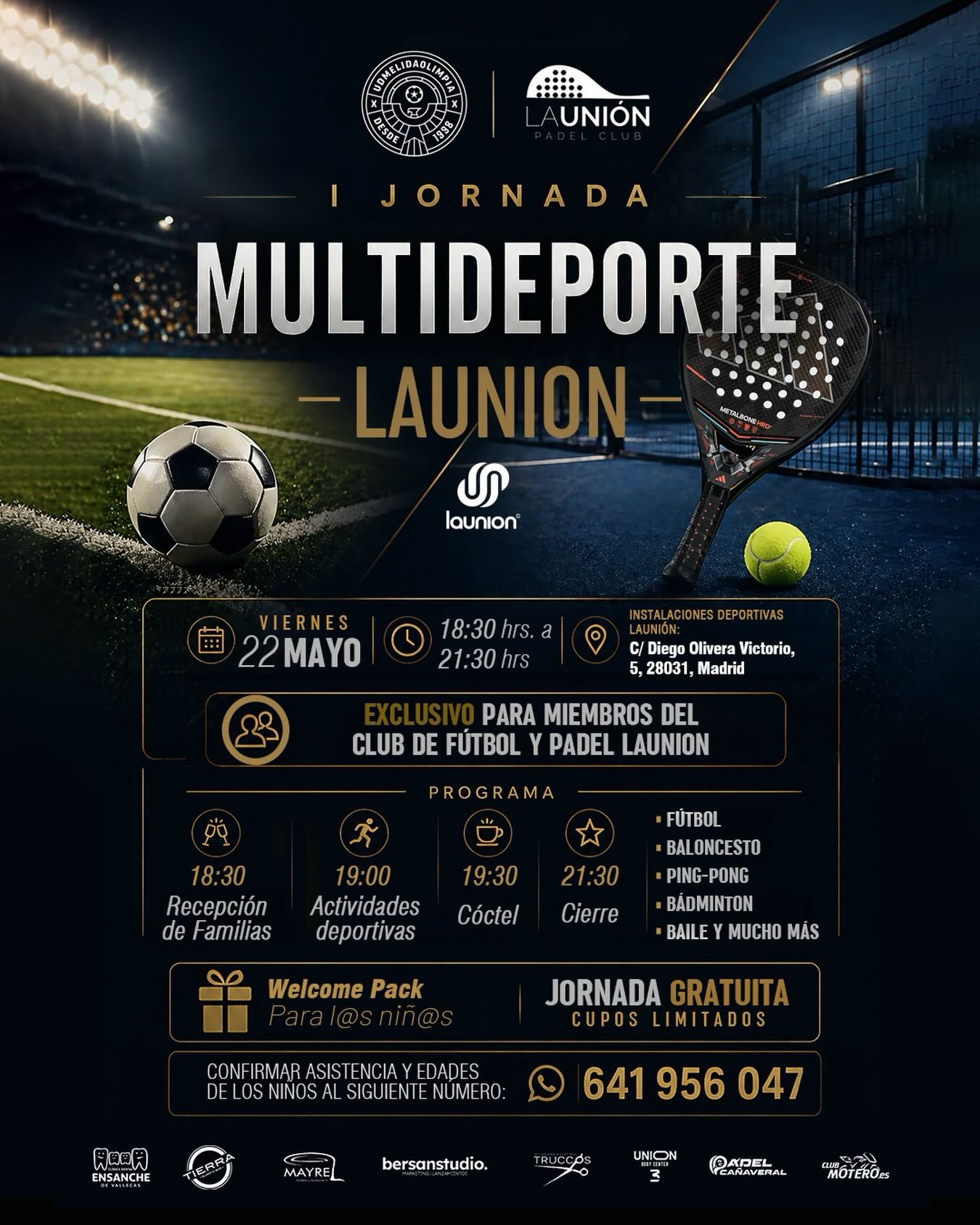 📢 ¡ATENCIÓN FAMILIAS DE LA UNIÓN! 📢
Se viene la I Jornada Multideporte, un evento exclusivo y gratuito para los miembros de nuestro club. 🥳
🗓 Viernes 22 de Mayo
⏰ 18:30 a 21:30 hrs.
📍 C/ Diego Olivera Victorio, 5, Madrid.
Tendremos fútbol, baloncesto, ping-pong, bádminton, baile, cóctel para los grandes y un Welcome Pack muy especial para los más pequeños. 🎁✨
⚠️ ¡CUPOS LIMITADOS! Es imprescindible confirmar asistencia y la edad de los niños al 📞 641 956 047.