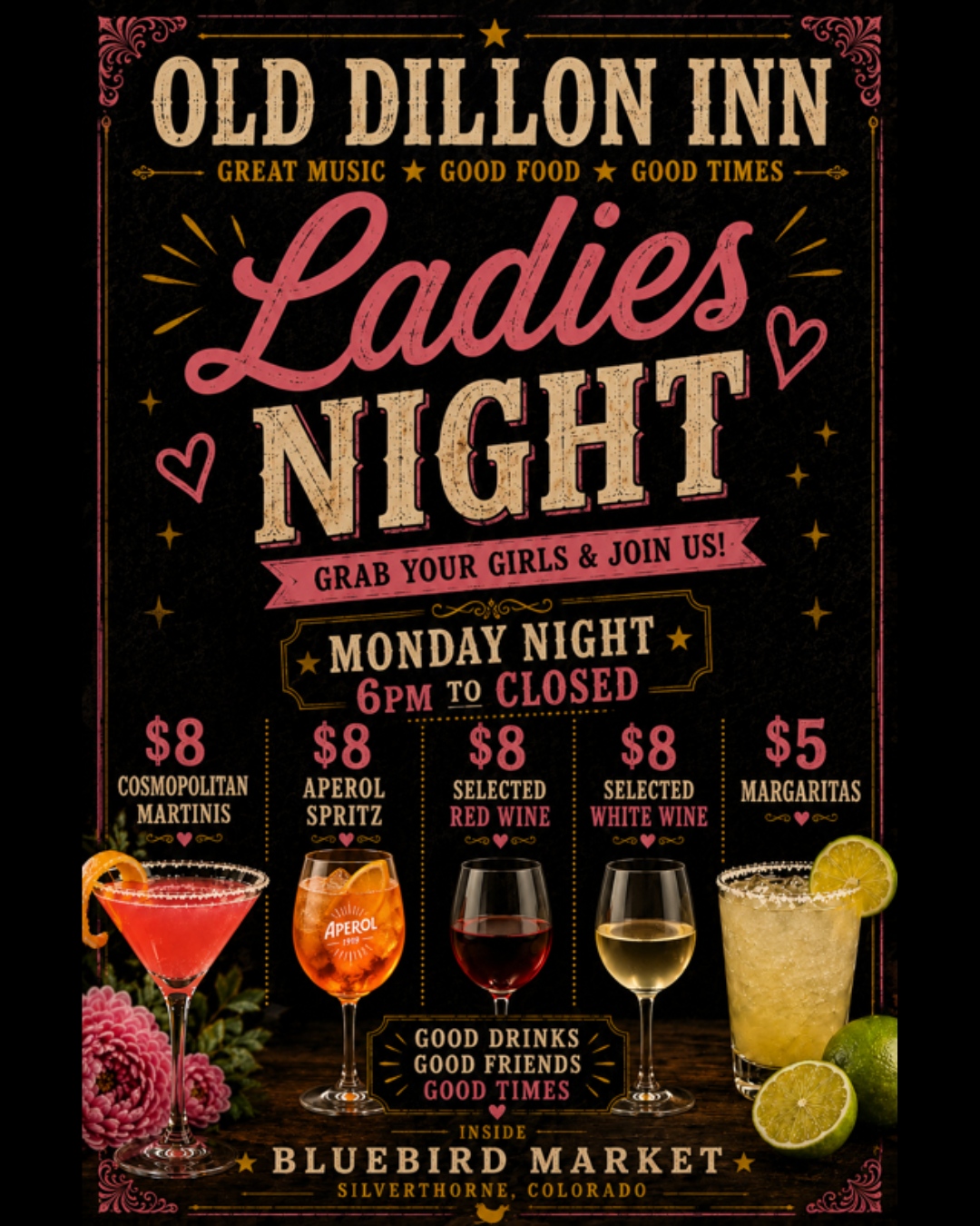 Tonight = Ladies Night at the Old Dillon Inn ๐ธโจ
From 6PM to close, enjoy:
$8 Cosmopolitans
$8 Aperol Spritz
$8 selected red & white wines
$5 Margaritas
#OldDillonInn #LadiesNight #BluebirdMarket #CocktailNight #SilverthorneColorado @olddilloninn_ba @SilverthorneColorado @thesummitchamber @outletsatsilverthorne