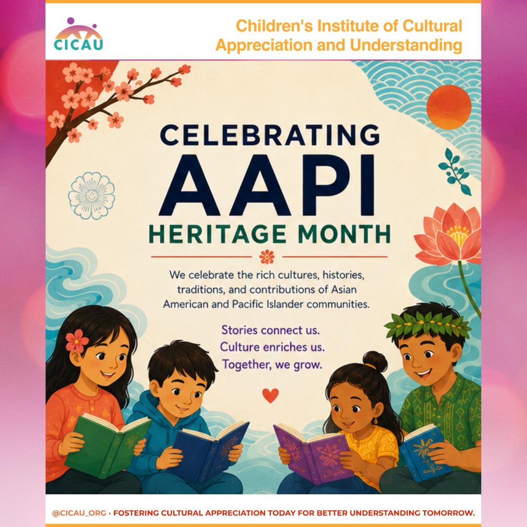 May is Asian American & Pacific Islander Heritage Month, a time to celebrate the rich cultures, traditions, stories, and contributions of AAPI communities. 🌏✨
At CICAU, we believe cultural education helps children grow into compassionate, curious, and globally minded leaders. Through books, storytelling, art, food, and shared experiences, students learn the value of understanding and celebrating one another’s cultures. 📚💛
This month, we honor the voices and stories that inspire understanding, inclusion, and belonging. We encourage families to explore books by AAPI authors, support cultural events, try new traditions, and continue conversations that celebrate diversity and connection.
#AAPIHeritageMonth #CulturalEducation #CICAU #RepresentationMatters #DiverseBooks #GlobalLearning #YouthEducation #CelebrateCulture