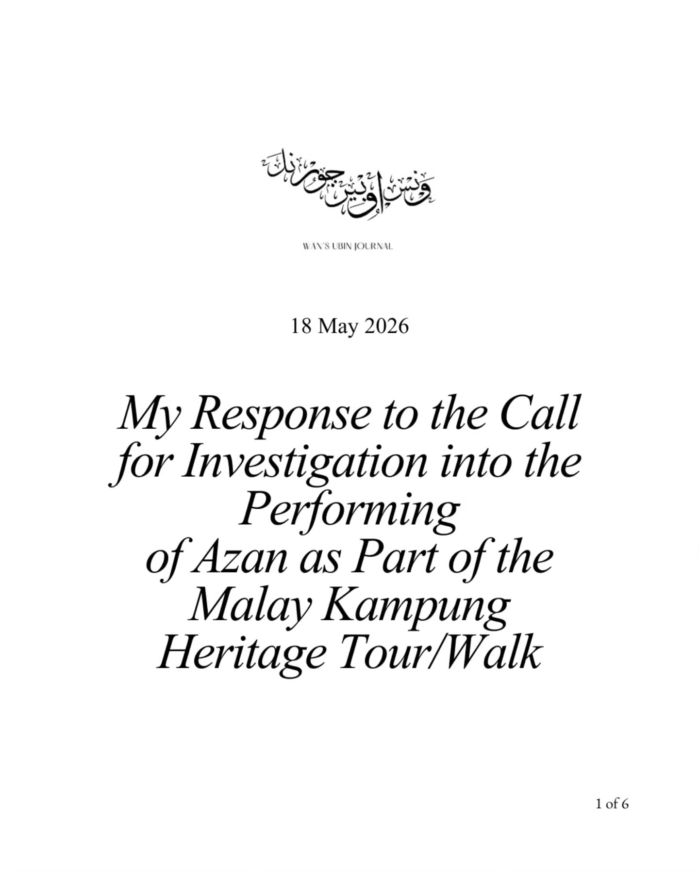 IMPORTANT: I wish to remind and clarify that a call for investigation has been made, but was concluded briefly after the relevant authorities and parties have been clarified of the context and intention.
I was made aware that a call for investigation had been made towards me for performing the Muslim call to prayer at my Malay Kampung Heritage Tour. I wish to make clear that I will continue performing the azan.