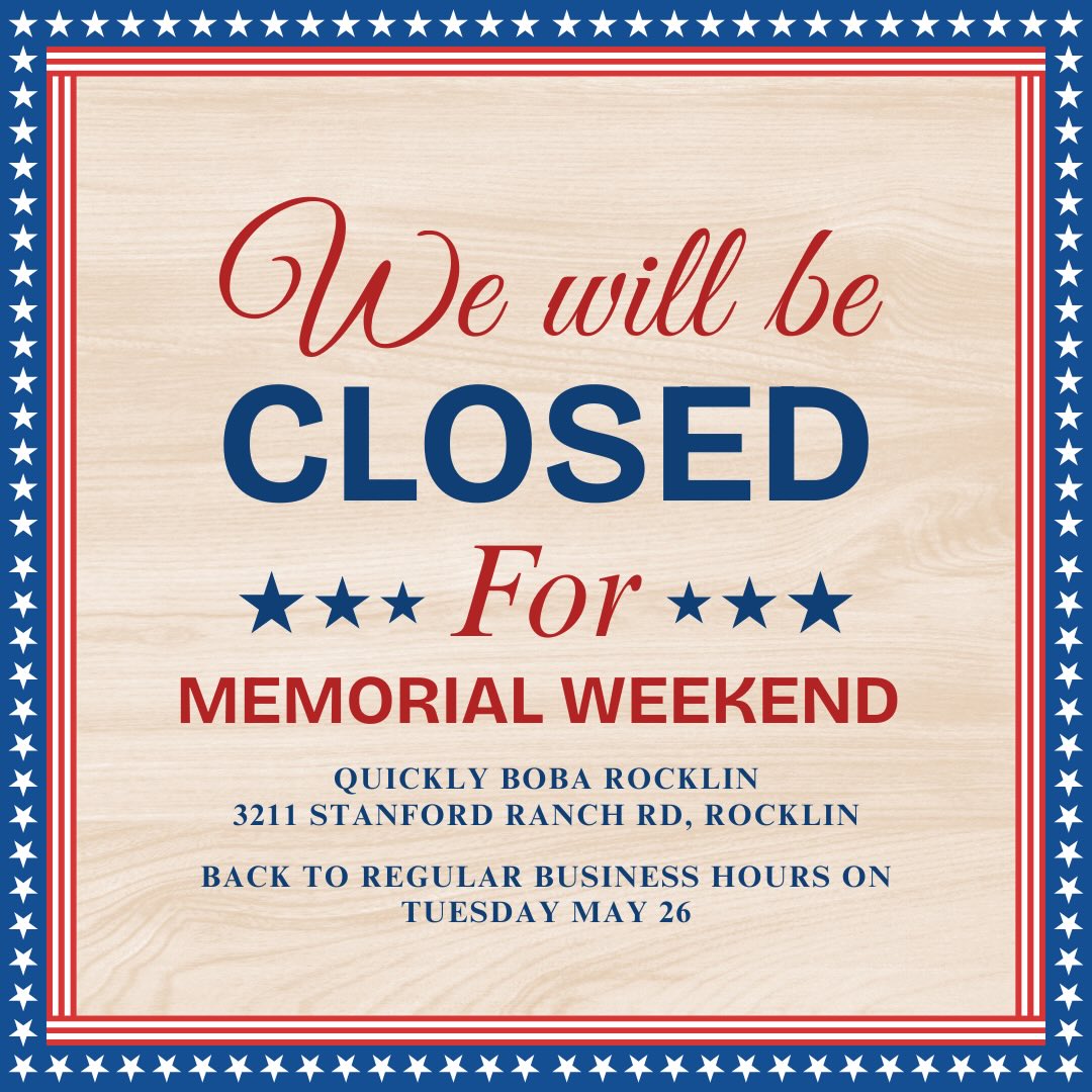 Thank you for supporting us again this past weekend! We are truly grateful for each and every one of you 🙏🏼
Please note that Quickly Boba Rocklin will be closed during Memorial Day Weekend, May 23–25.
We hope you all have a safe, relaxing, and enjoyable long weekend! 😊
📍 Quickly Boba Rocklin
3211 Stanford Ranch Rd, Rocklin