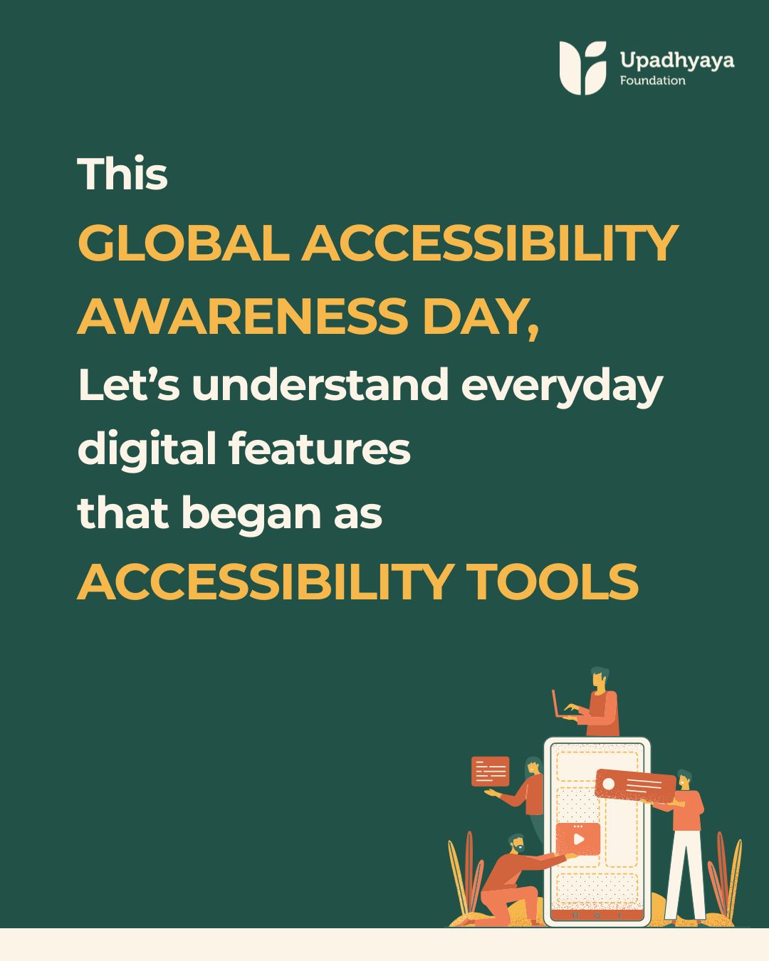 Dark mode. Captions. Voice notes. Screen readers. Keyboard shortcuts.
Most of us use accessibility features every single day, often without even realizing it.
What began as tools designed to make technology more inclusive for people with disabilities have now become features millions rely on daily for convenience, comfort, productivity, and better digital experiences. That’s the true impact of accessibility. When we design for inclusion, everyone benefits.
This Global Accessibility Awareness Day, let’s remember that accessibility is not just about compliance or adding features later. It’s about building a digital world that works better for all of us from the very beginning.
#UpadhyayaFoundation #DisabilityInclusion #Accessibility #GAAD #Awareness"