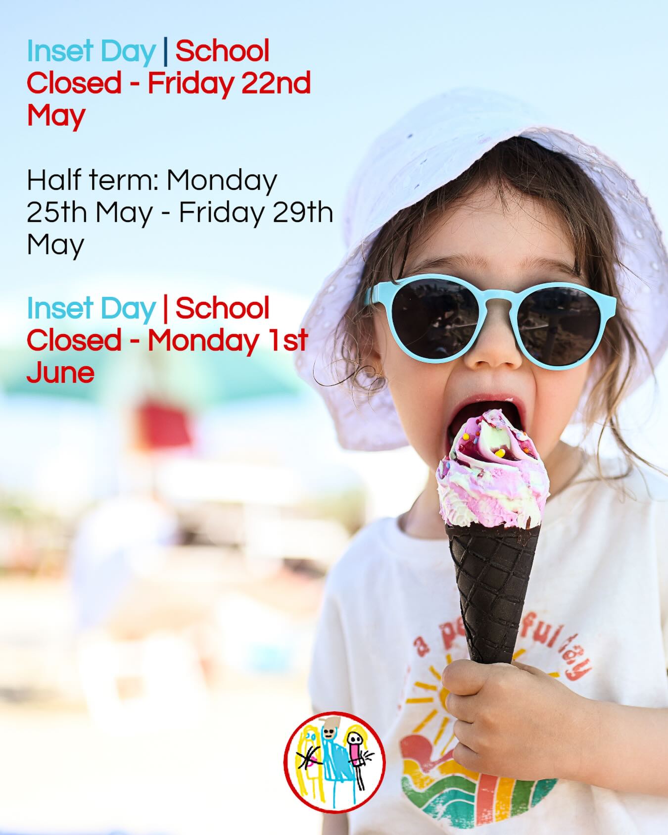 A reminder that tomorrow is an Inset Day so school is closed on Friday 22nd May. Half term runs from Monday 25th to Friday 29th May and we are back on Tuesday 2nd June.
Have a wonderful half term, enjoy the sunshine, eat ALL the ice creams and we will see you on the other side 🍦