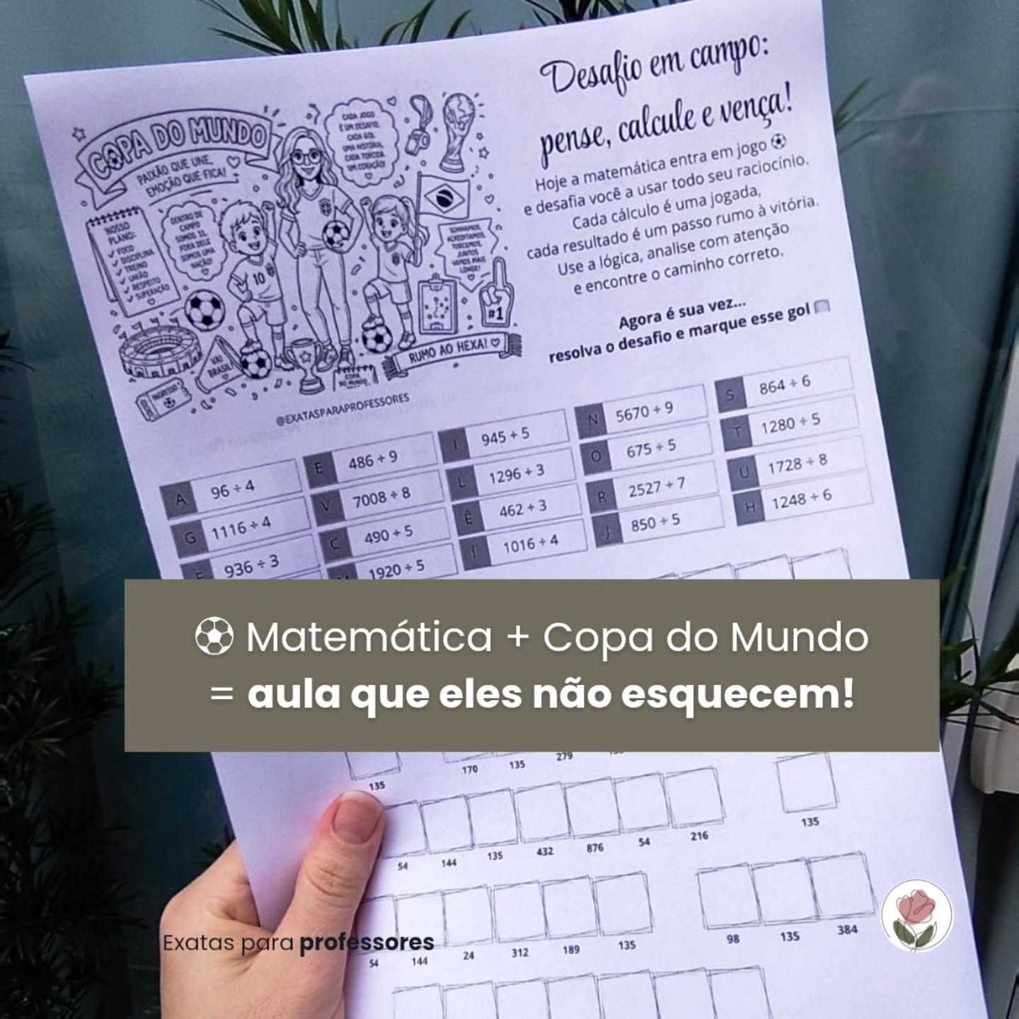 ⚽ Seus alunos vão amar resolver matemática assim!
O Enigma da Copa é uma atividade temática com as 4 operações básicas — cada conta revela uma letra e, no final, eles descobrem a frase secreta! 🏆
📌 4 folhas completas
📌 Uma operação por página
📌 Pronto para imprimir e usar
📌 Funciona para reforço e sala de aula
👇 Comenta COPA que te mando o link!