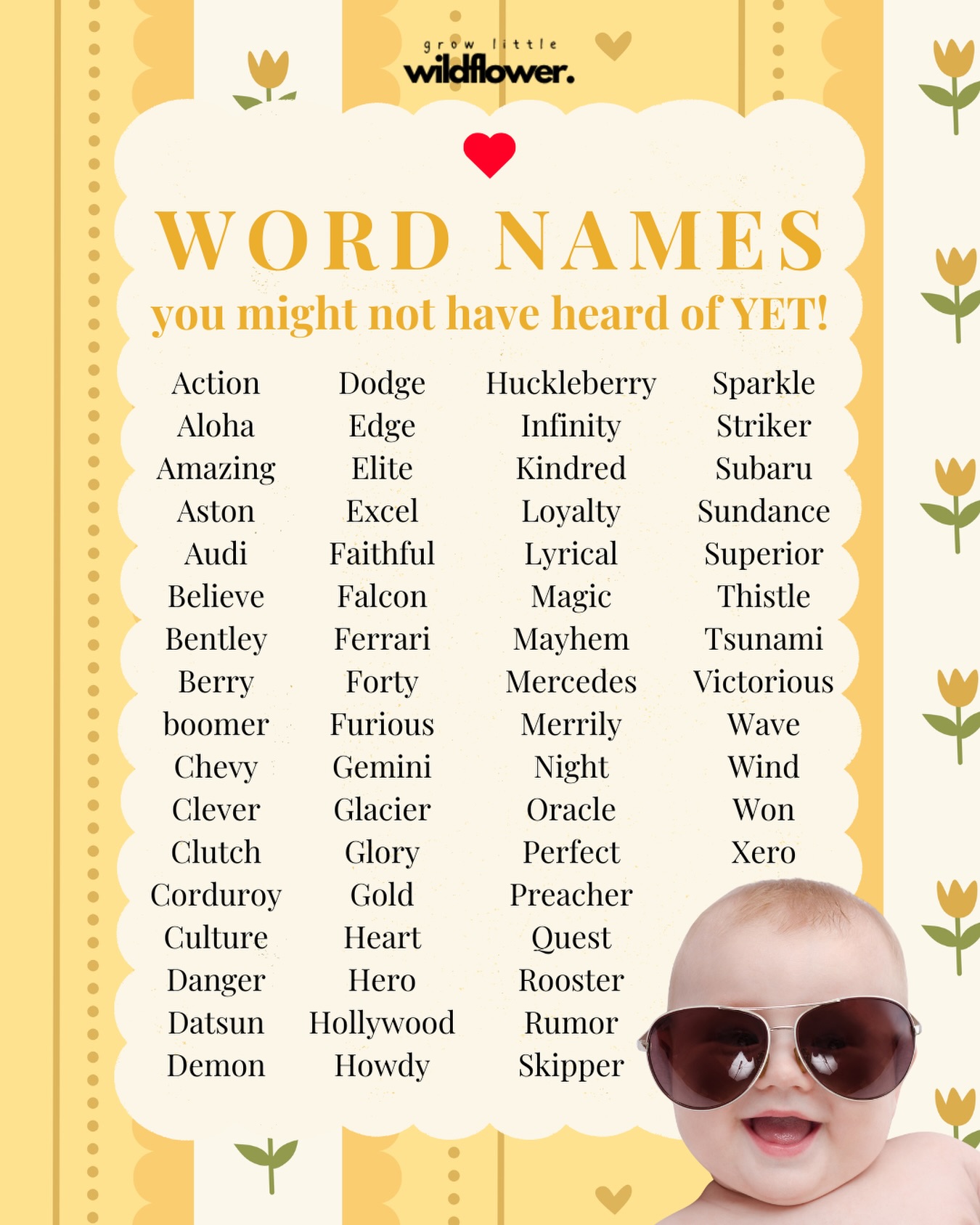 WORD NAMES 🌶️
These are PERFECT, AMAZING & ELITE 😉
Honestly…I love word names. I’m also aware they aren’t for everyone!!! But to me, they tell stories, spark emotion and instantly paint a picture in your mind. Some feel wild, bold and rebellious…others soft, magical or completely unexpected 😅
I think that’s what makes them so fascinating ❤️🔥
Some of the names in this particular word name collection are rare, some controversial, some surprisingly wearable…and some are just plain fun. Which WORD NAME stopped you scrolling? 👀
Edited to add - I am not advocating for every single name on this list, I’m just the messenger sharing some of the more *interesting* names!!! 🫶
My favourite is Skipper!!! I shared Skipper Sunday once as a first/middle combo and I’m still obsessed with it ❤️🔥❤️🔥❤️🔥🙌
#growlittlewildflower
