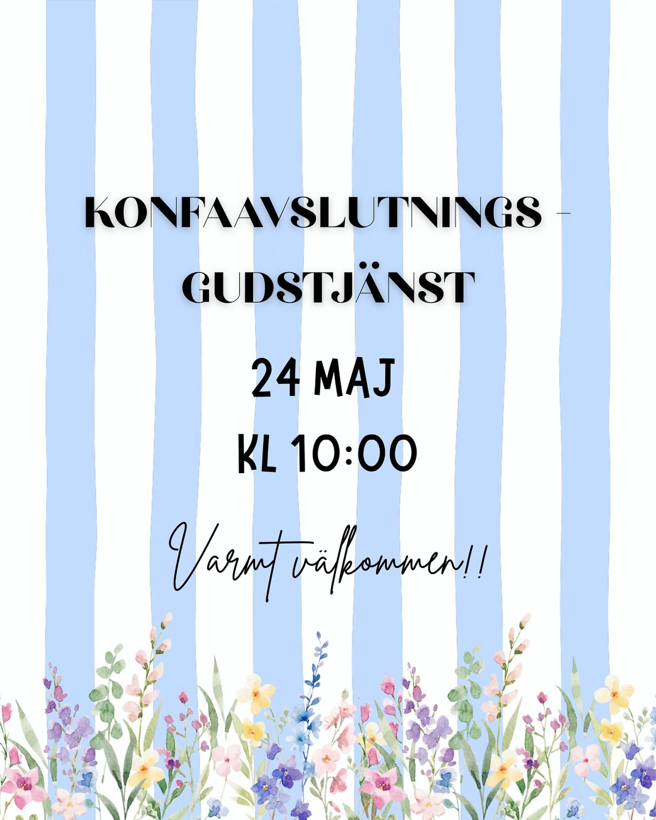 Nu på söndag är det konfaavslutning! Kl 10:00 är ni varmt välkomna att vara med på vår Gudstjänst💐🤍