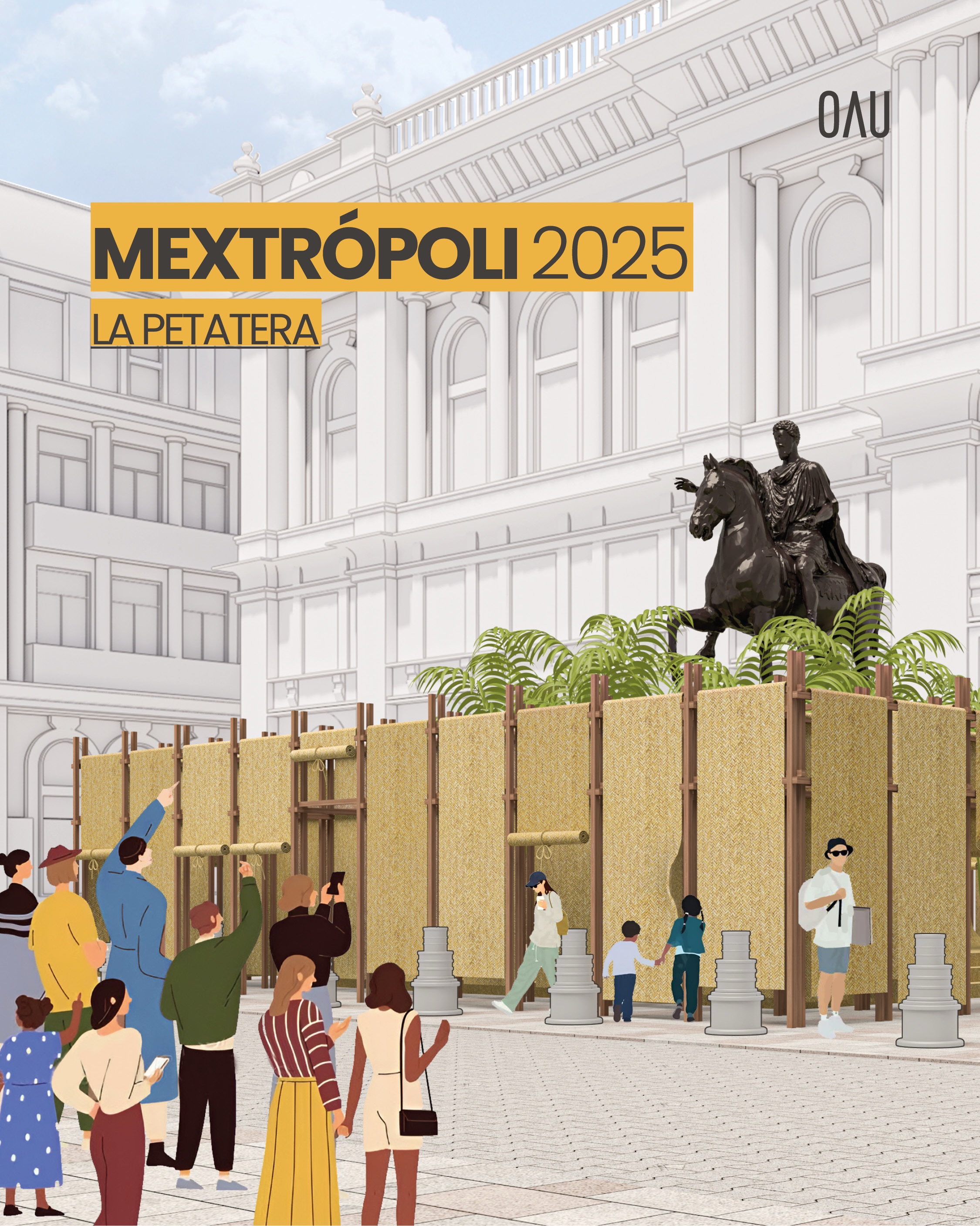 🐎 Propuesta_Mextrópoli 2025
La Petatera propone una reflexión sobre la ciudad latinoamericana desde lo cotidiano.
Frente a la monumentalidad de la Plaza Manuel Tolsá, el pabellón introduce un pabellón ligero y flexible, inspirado en el petate mexicano como objeto de encuentro, descanso e intercambio colectivo.
Más que un objeto aislado, el proyecto busca construir una condición urbana distinta: un espacio que transforma lo público en una experiencia más íntima y habitable. Una estructura permeable que invita a atravesar, permanecer y apropiarse del lugar desde actividades simples y cotidianas.
El pabellón entiende la arquitectura como soporte social. Un espacio capaz de acoger reuniones, descanso, juego y conversación, donde la vida cotidiana se convierte en protagonista.
Contraponer lo monumental con lo cotidiano no busca competir con el contexto, sino abrir una nueva forma de habitarlo. Una anomalía urbana que permite redescubrir la plaza desde la proximidad, la colectividad y la experiencia humana.
@mextropoli
Equipo de trabajo:
Andres Oyaga Loewy
Rodrigo Chain
Nicolás Paz
Camila Andrea Agudelo
Zaida Ustariz
Daniel Rodriguez
Andrey Ferreira
_____
#mextropoli #ArquitecturaLatinoamericana #PabellonArquitectonico #EspacioPublico #ArquitecturaEfimera