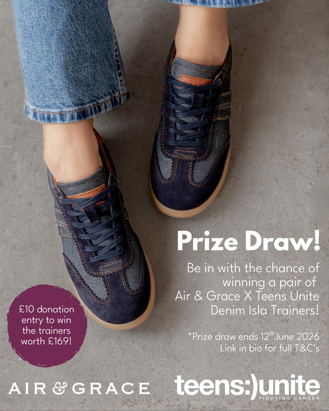 ENTER OUR PRIZE DRAW!🌟🤩
To celebrate our special collaboration with Air & Grace, you could WIN a pair of Teens Unite x Air & Grace Denim Isla Trainers worth £169!
To enter:
⭐️Donate £10 via the “Air & Grace Prize Draw” link in our bio. Every £10 donation = 1 entry
⭐️Want extra entries? Tag your friends in the comments! 1 unique tag = 1 extra entry (max. 10 bonus entries)
By entering, you’ll be helping to support young people living with, and beyond cancer.
Competition closes: 11:59pm on 12 June 2026
Winner selected at random and contacted by phone on 15 June 2026
UK residents aged 18+ only. Prize: 1 pair of Air & Grace Isla : Denim Trainers (sizes UK 4–9, no half sizes). No cash alternative.
This competition is not sponsored, endorsed or administered by Instagram.
Full T&Cs + Privacy Policy via link in bio🔗
#collaboration #prizedraw #charityprizedraw