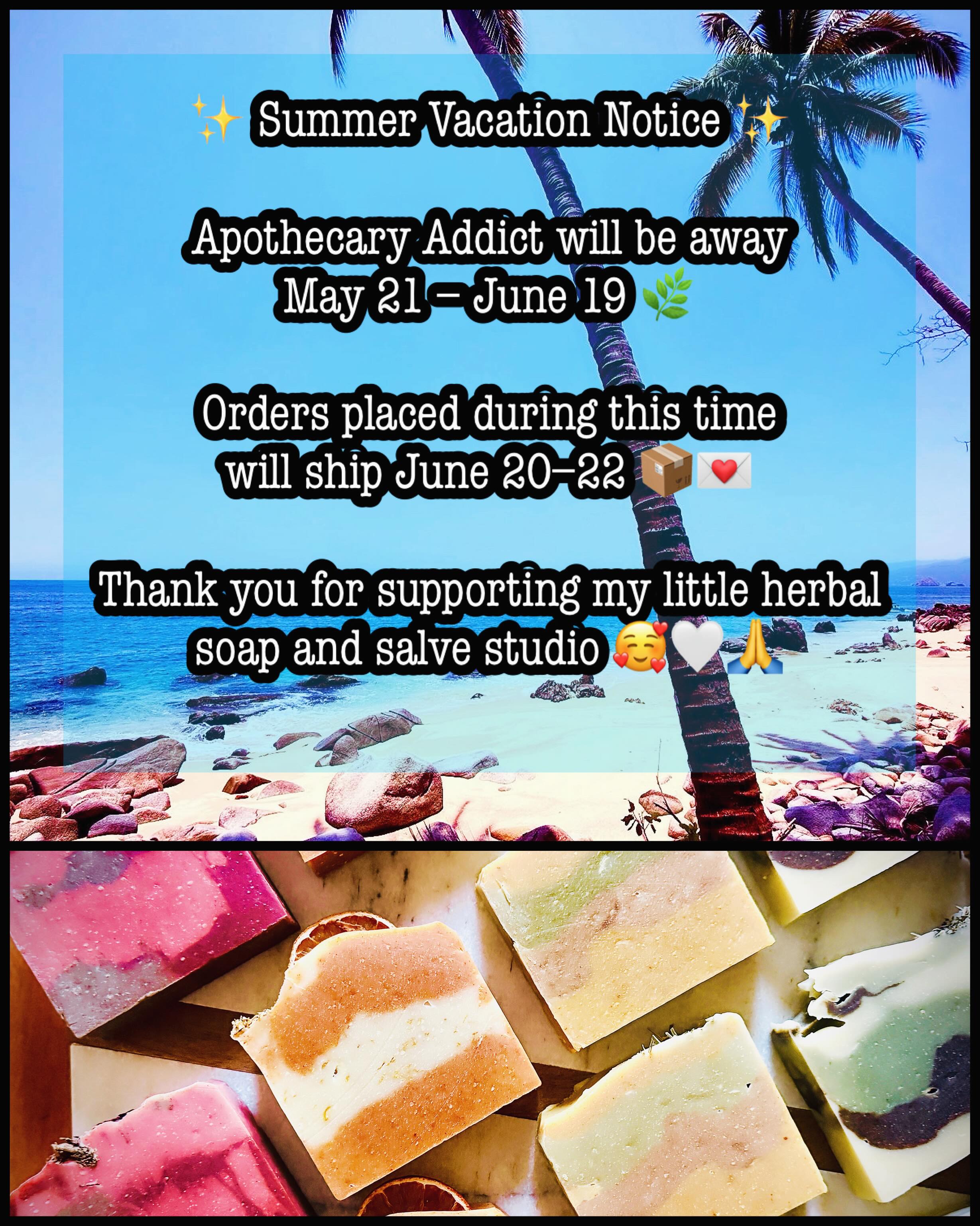 ✨🌿🏝️ Announcement! There will be a little summer pause from the apothecary 🏝️🌞🧼
Apothecary Addict will be on vacation from May 21 through June 19 as I rest, refill the herb jars, gather inspiration, and let the summer magic steep a little longer ✨🌿🕯️
Orders placed during this time will ship June 20–22 📦💌
Thank you so much for supporting my small-batch handmade soap and salve studio and for being part of this beautiful community - plant lovers, bath ritualists, herbal dreamers, and clean beauty enthusiasts 💚🌼
Wishing you a luminous, herb-filled summer full of sunshine, softness, and slow rituals ☀️🌿🫧
#ApothecaryAddict #HandmadeSoap #HerbalSkincare #SmallBatchBeauty #SummerRituals
