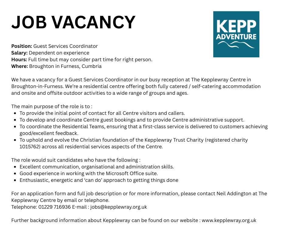 A great job in a great place. For more information, email jobs@kepplewray.org.uk or ring 01229 716936