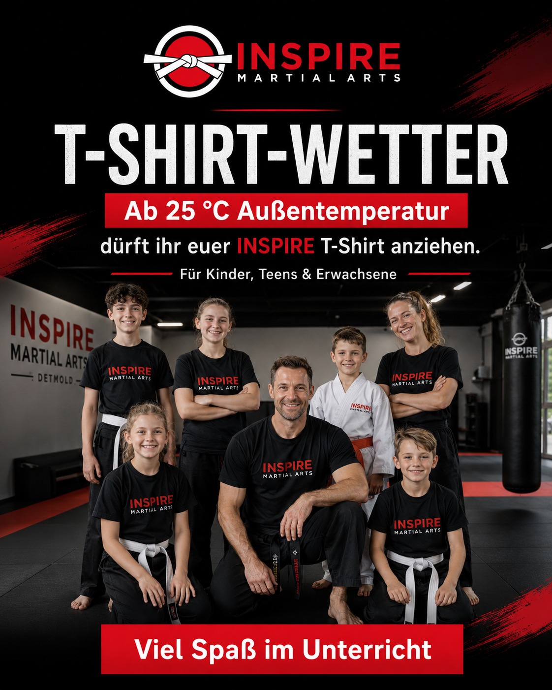 T-Shirt-Wetter bei INSPIRE! ☀️
Sobald die Außentemperatur über 25 °C liegt, dürft ihr im Unterricht wieder euer INSPIRE T-Shirt tragen.
Das gilt für Kinder, Teens und Erwachsene.
Wichtig: Bitte trotzdem weiterhin ordentlich und einheitlich erscheinen — passend zum Unterricht und zur Gruppe.
Wir freuen uns auf starke Stunden, gute Energie und viel Spaß auf der Matte.
Lebe dein bestes Leben.
#inspiremartialarts #detmold #kampfkunst #selbstverteidigung #kinderstarkmachen